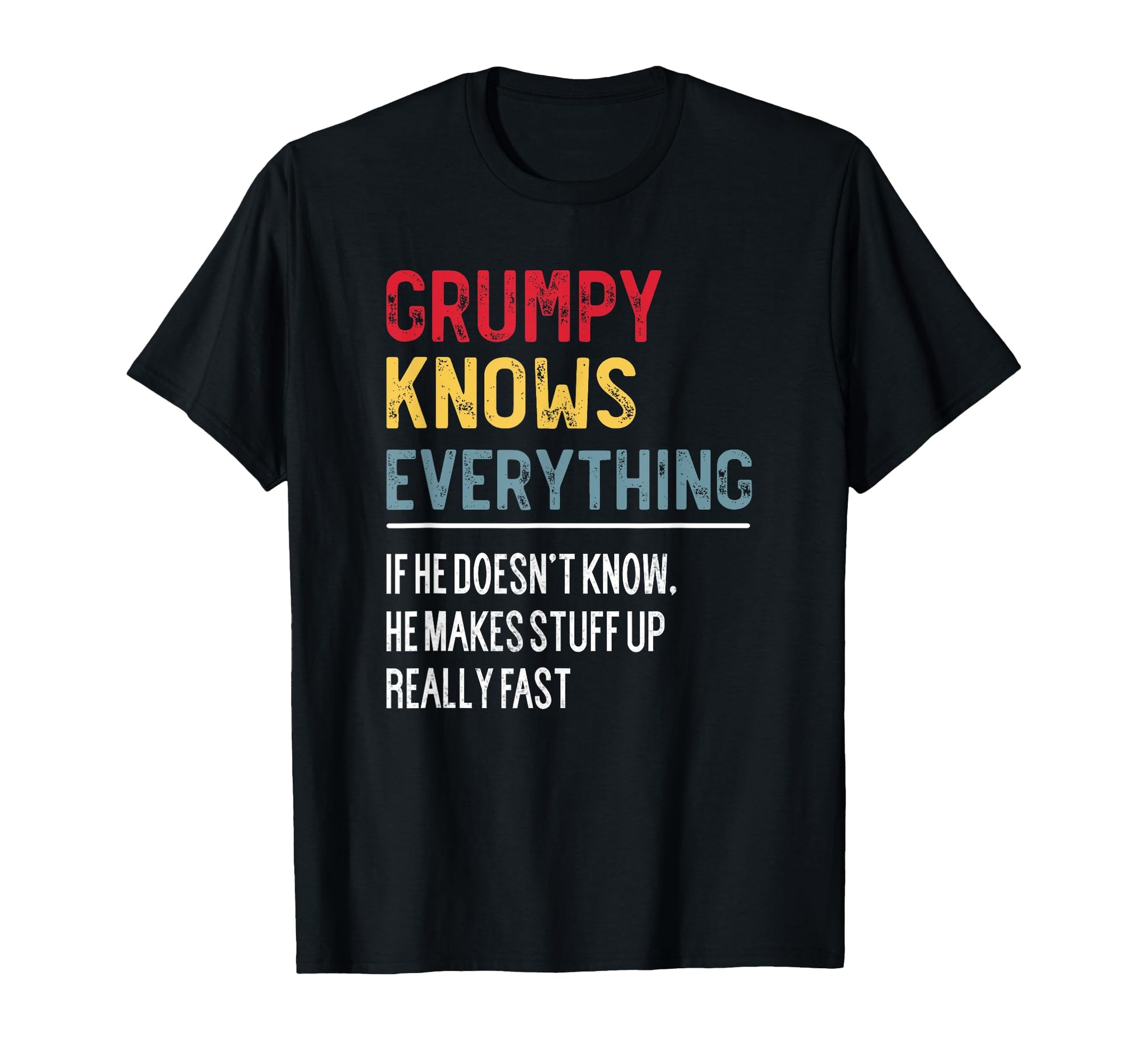 Funny Grumpy Knows Everything T-Shirt - Casual Everyday Wear for Adults - T-Shirt, Sweatshirt, Hoodie