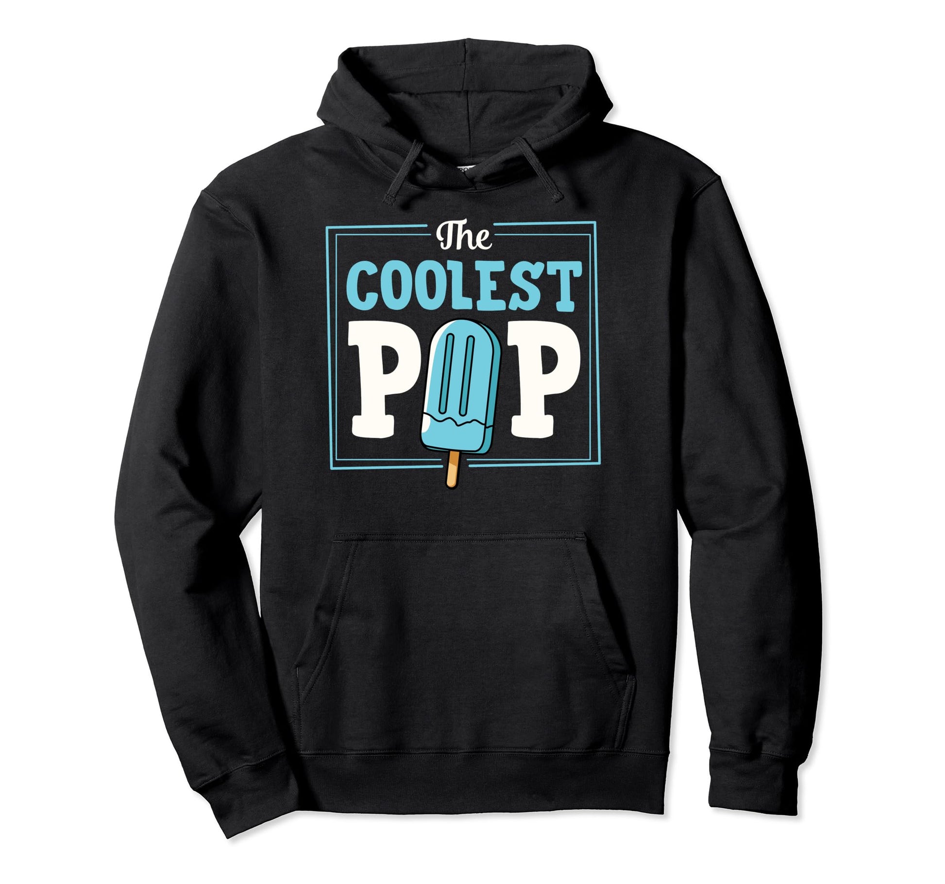 Coolest Pop Popsicle Loving Dad Joke Hoodie - Unique Graphic for Adults - T-Shirt, Sweatshirt, Hoodie