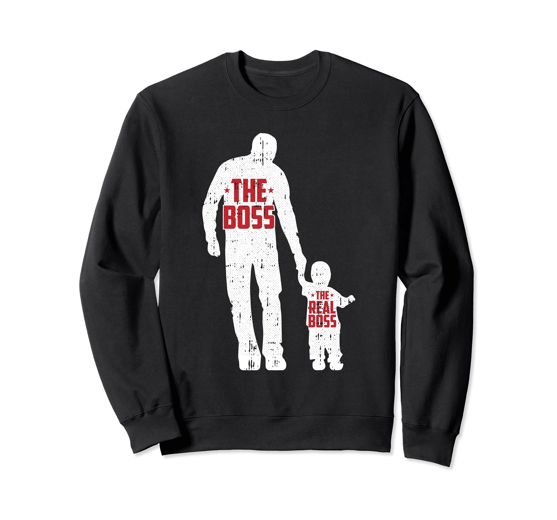 Boss Real Boss Fathers Day Dad Sweatshirt - Casual Everyday Wear Unisex - T-Shirt, Sweatshirt, Hoodie