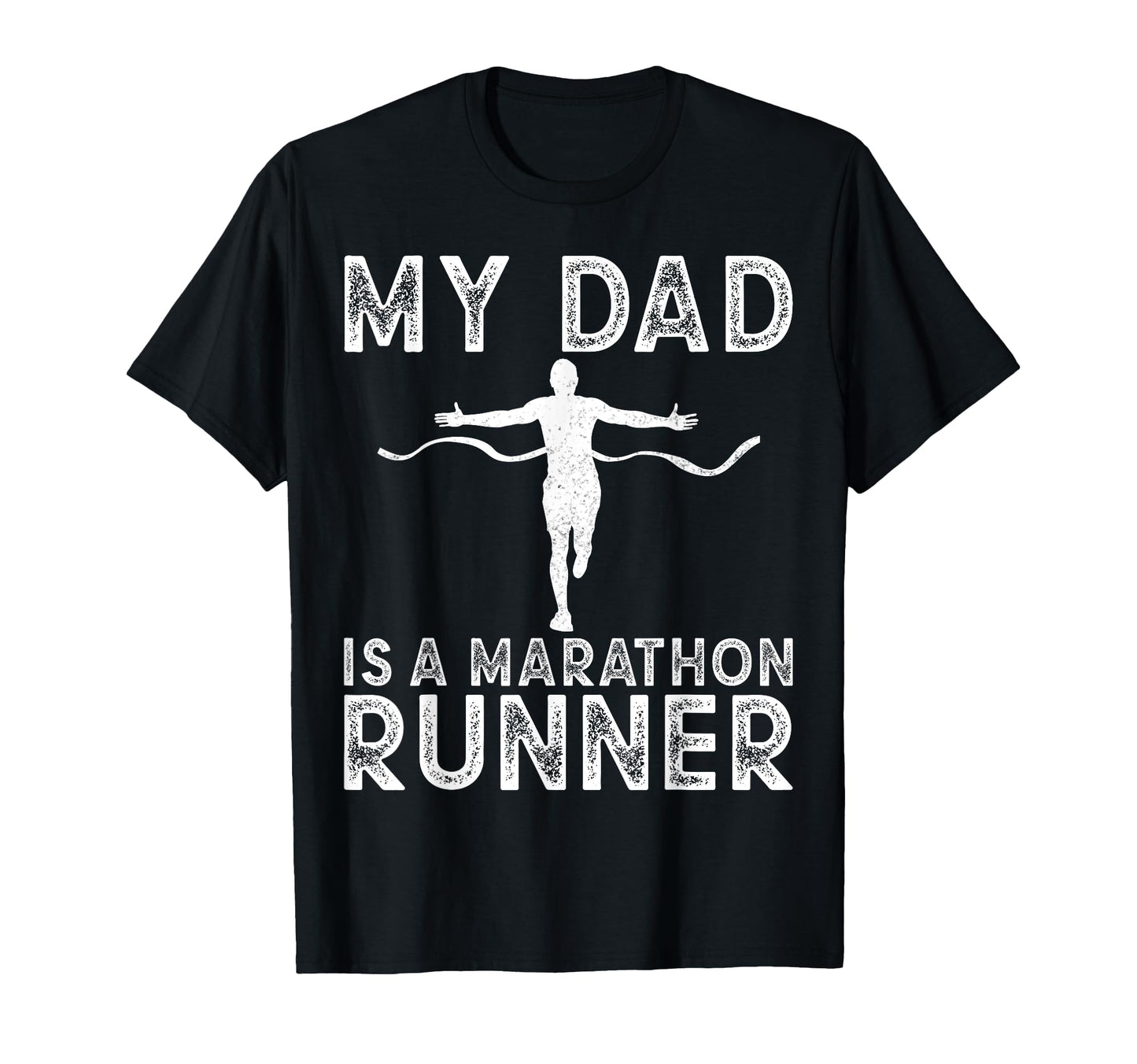My Dad Is Marathon Runner Running T-Shirt - Unique Graphic for Adults - T-Shirt, Sweatshirt, Hoodie