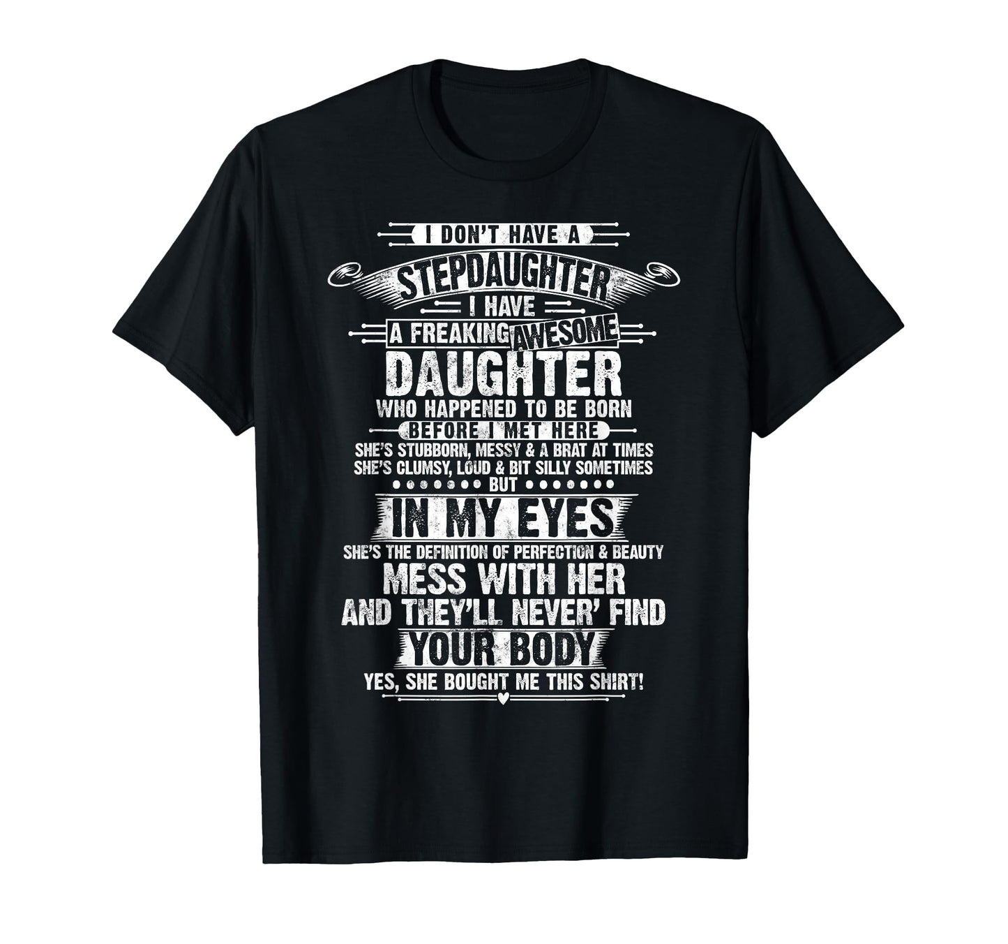 I Dont Have Stepdaughter Step Dad Father T-Shirt - Trendy Graphic Unisex - T-Shirt, Sweatshirt, Hoodie