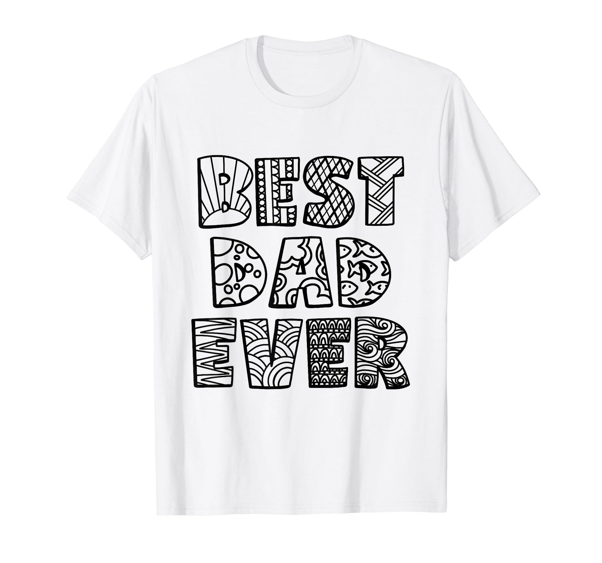 Best Dad Ever Coloring Doodle Art T-Shirt - Fun Novelty Design Men Women - T-Shirt, Sweatshirt, Hoodie