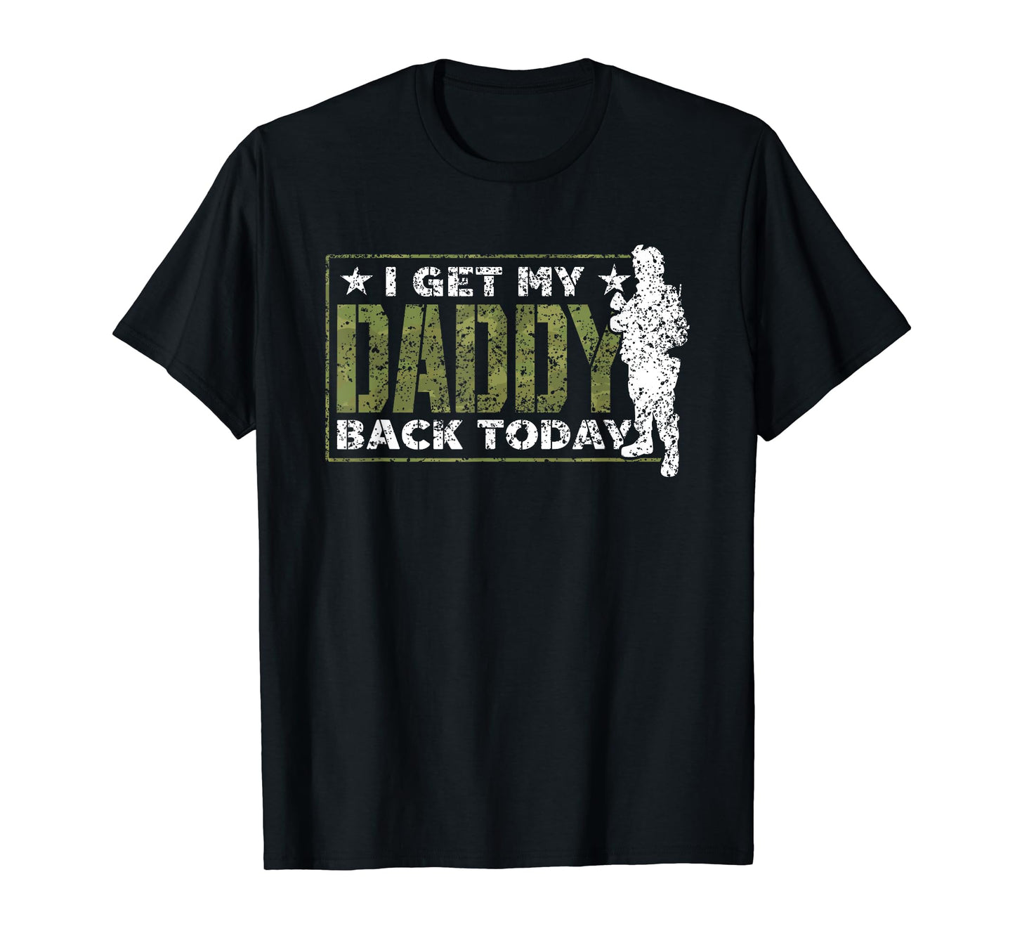 I Get My Daddy Back Today Soldier T-Shirt - Streetwear Style Unisex - T-Shirt, Sweatshirt, Hoodie