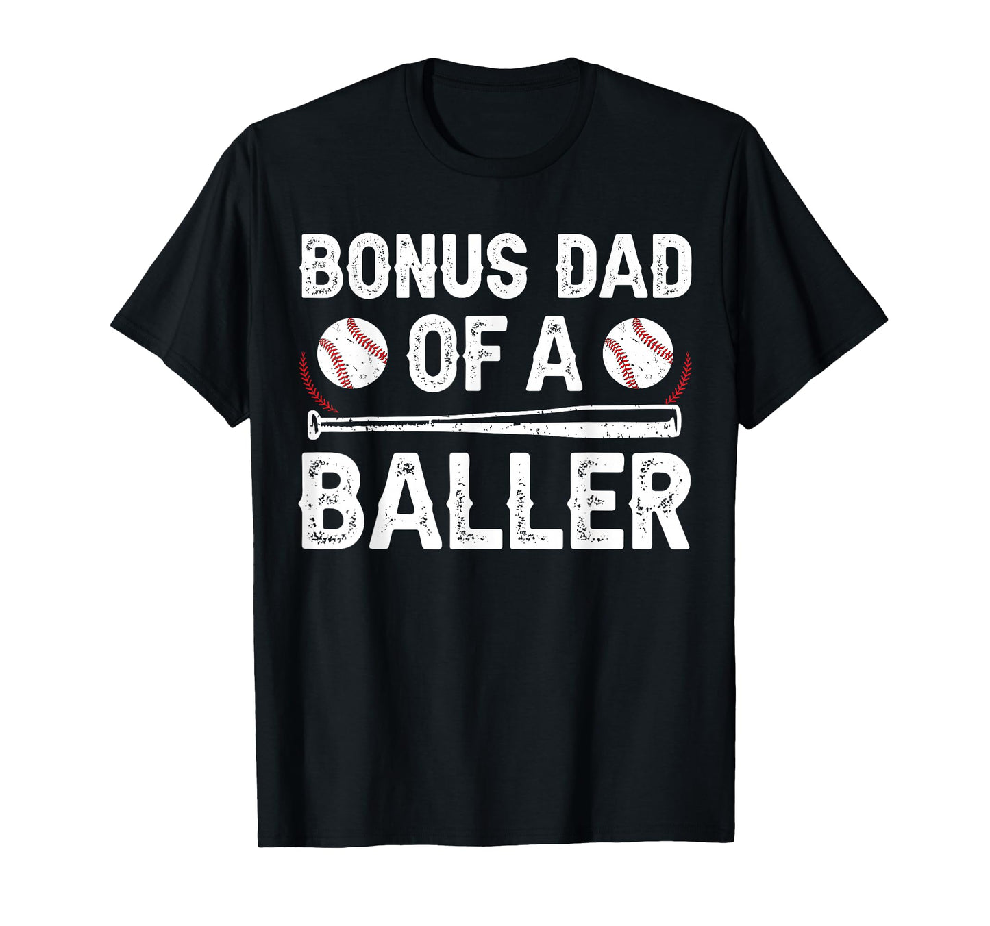 Bonus Dad Baller Baseball Bonus Dad T-Shirt - Fun Novelty Design Unisex - T-Shirt, Sweatshirt, Hoodie