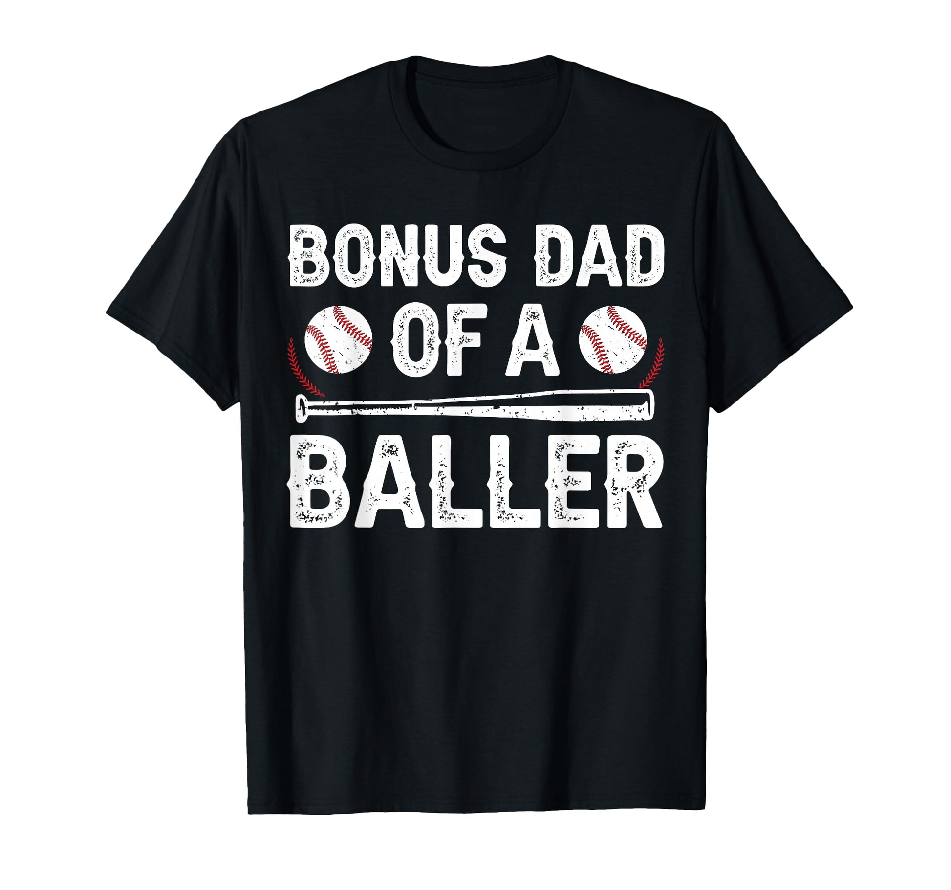 Bonus Dad Baller Baseball Bonus Dad T-Shirt - Fun Novelty Design Unisex - T-Shirt, Sweatshirt, Hoodie