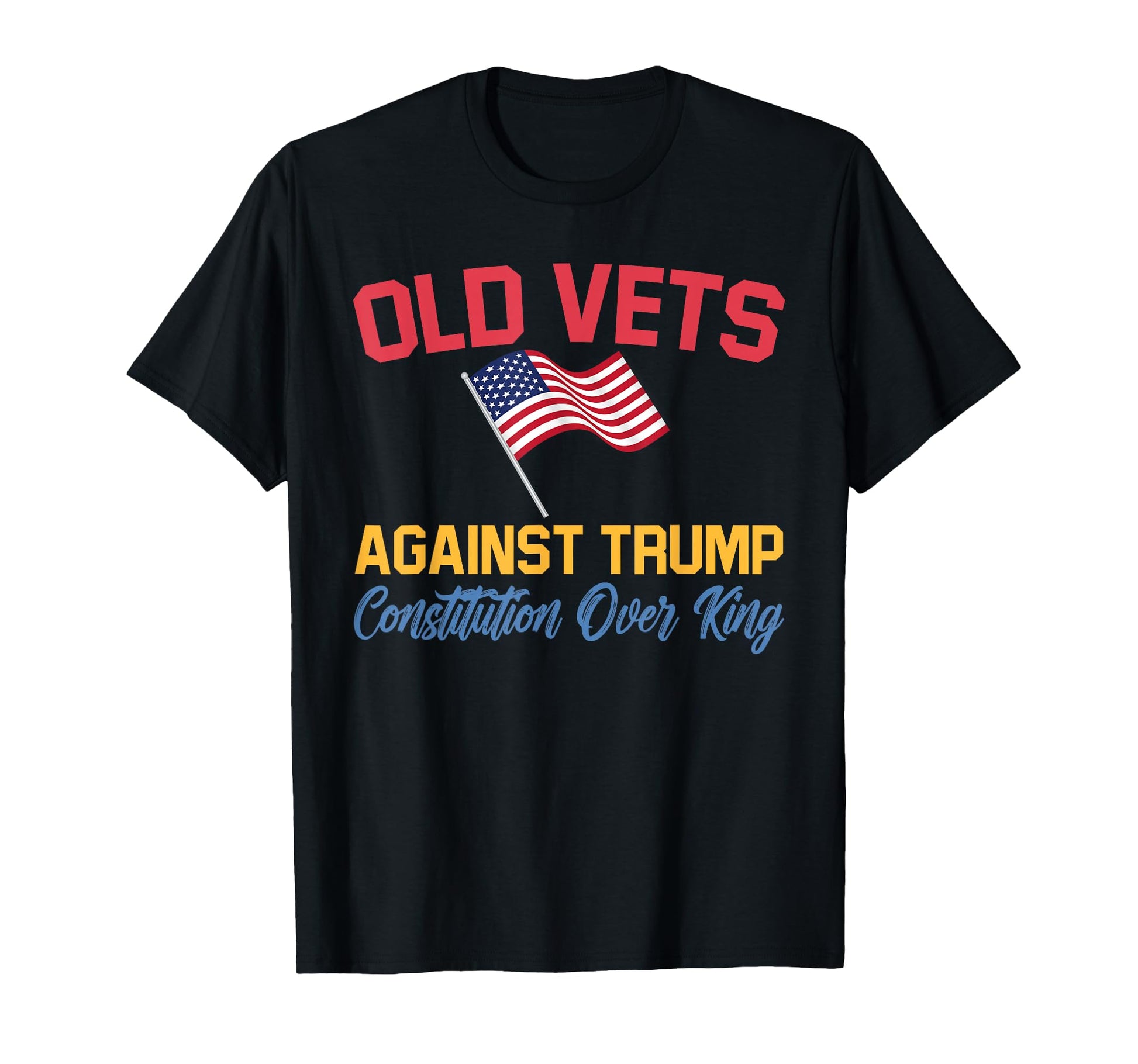 Old Vets Against Tr Ump Constitution T-Shirt - Casual Everyday Wear Unisex - T-Shirt, Sweatshirt, Hoodie