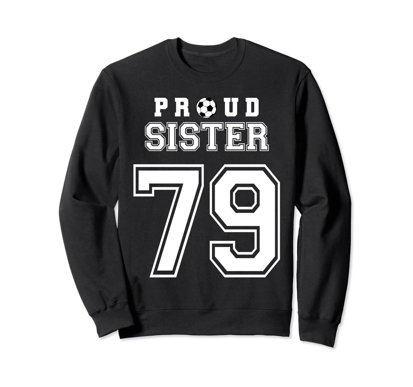 Number 79 Custom Proud Soccer Sweatshirt - Casual Everyday Wear for Adults - T-Shirt, Sweatshirt, Hoodie
