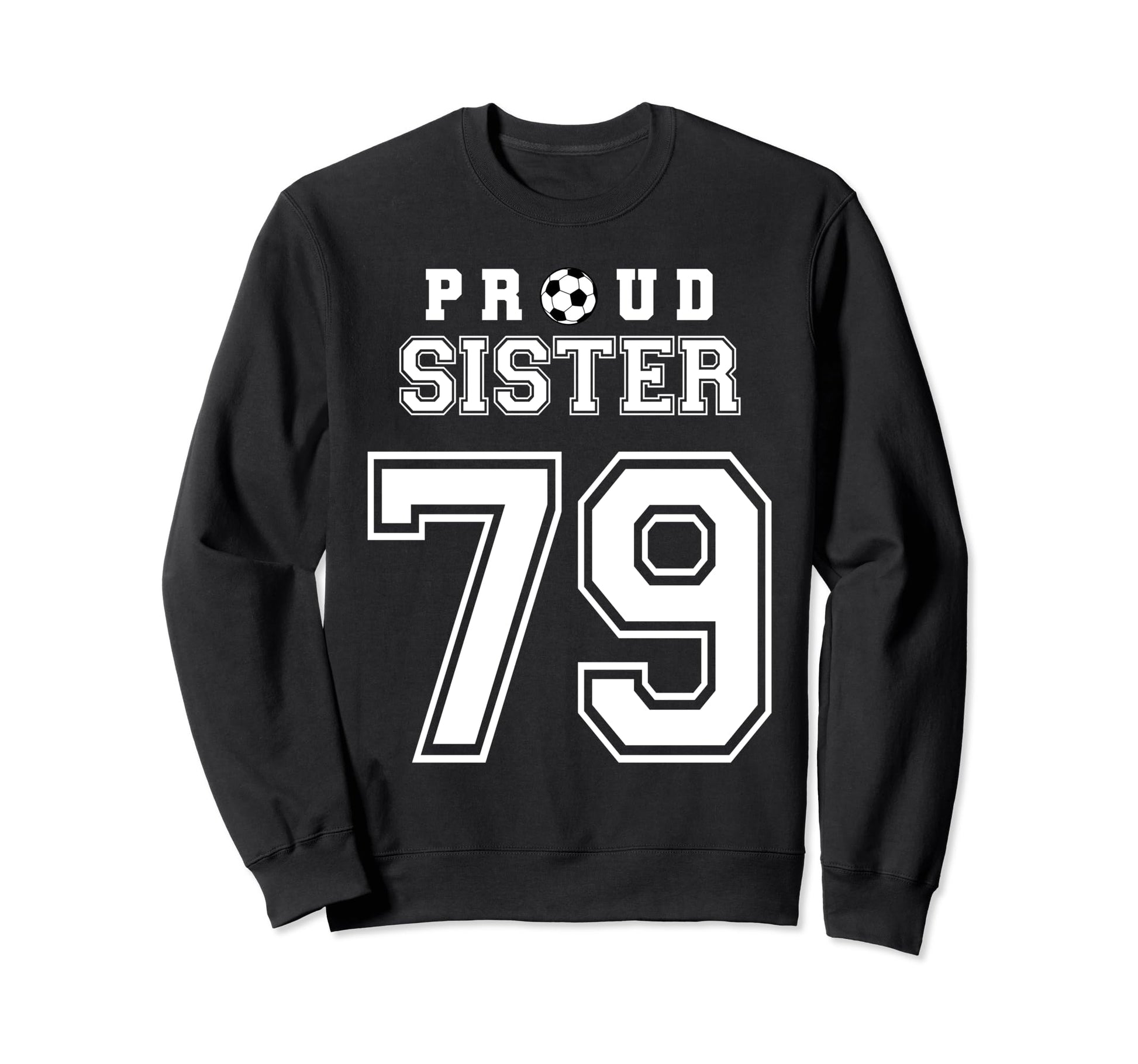 Number 79 Custom Proud Soccer Sweatshirt - Casual Everyday Wear for Adults - T-Shirt, Sweatshirt, Hoodie