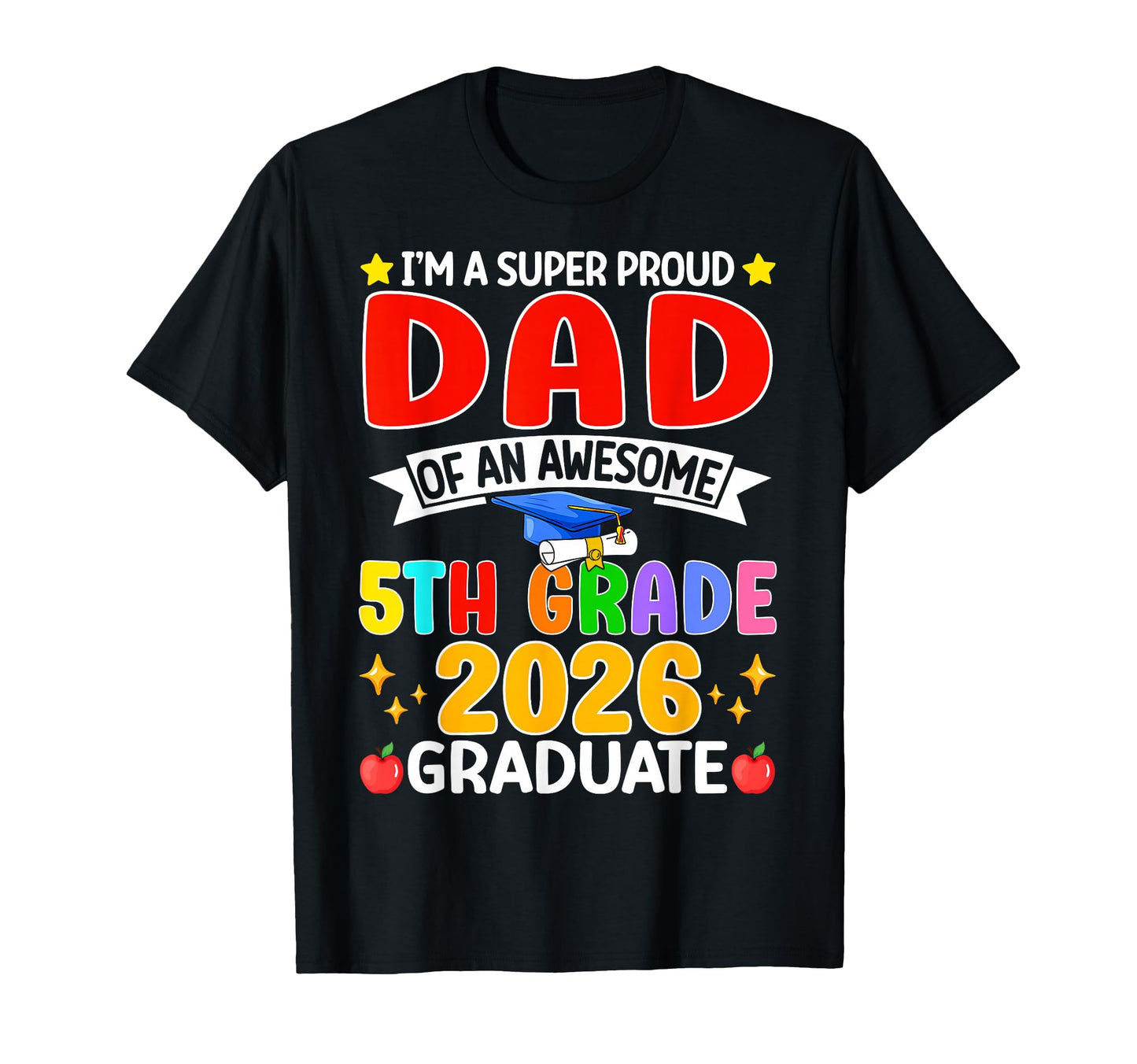 Im Super Proud Dad Awesome 5Th Grade T-Shirt - Custom Art Print Men Women - T-Shirt, Sweatshirt, Hoodie