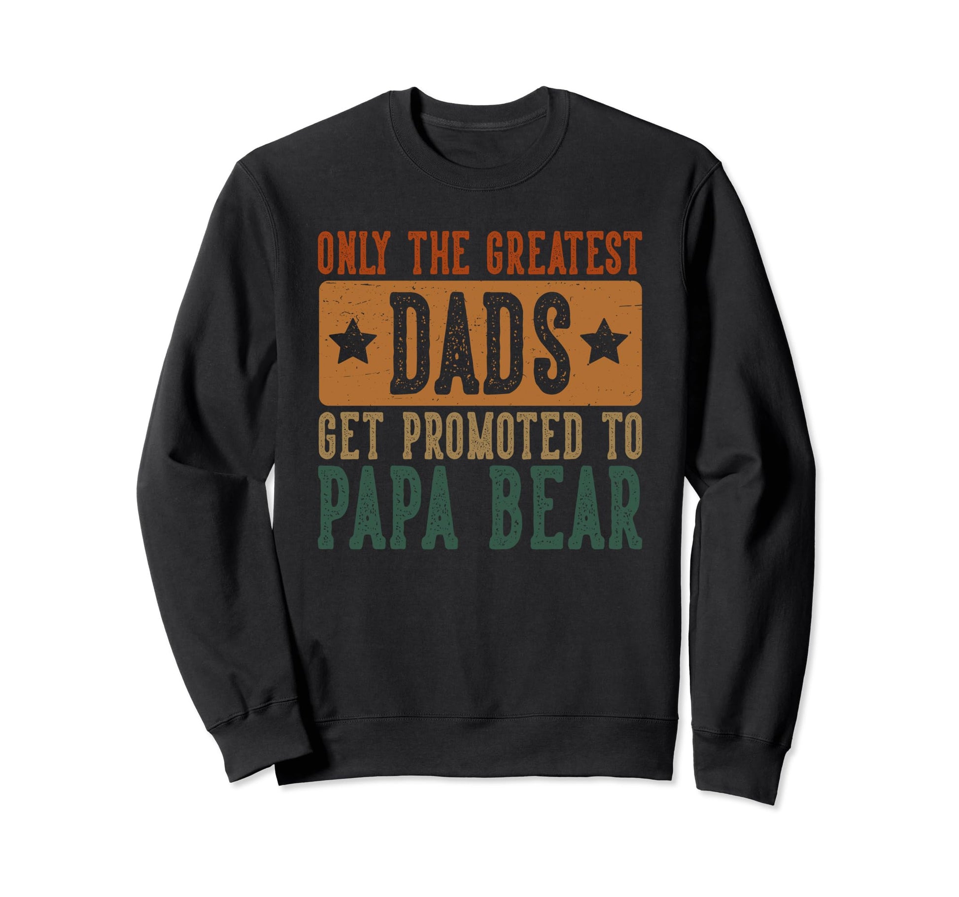 Greatest Dads Get Promoted To Sweatshirt - Custom Art Print for Adults - T-Shirt, Sweatshirt, Hoodie
