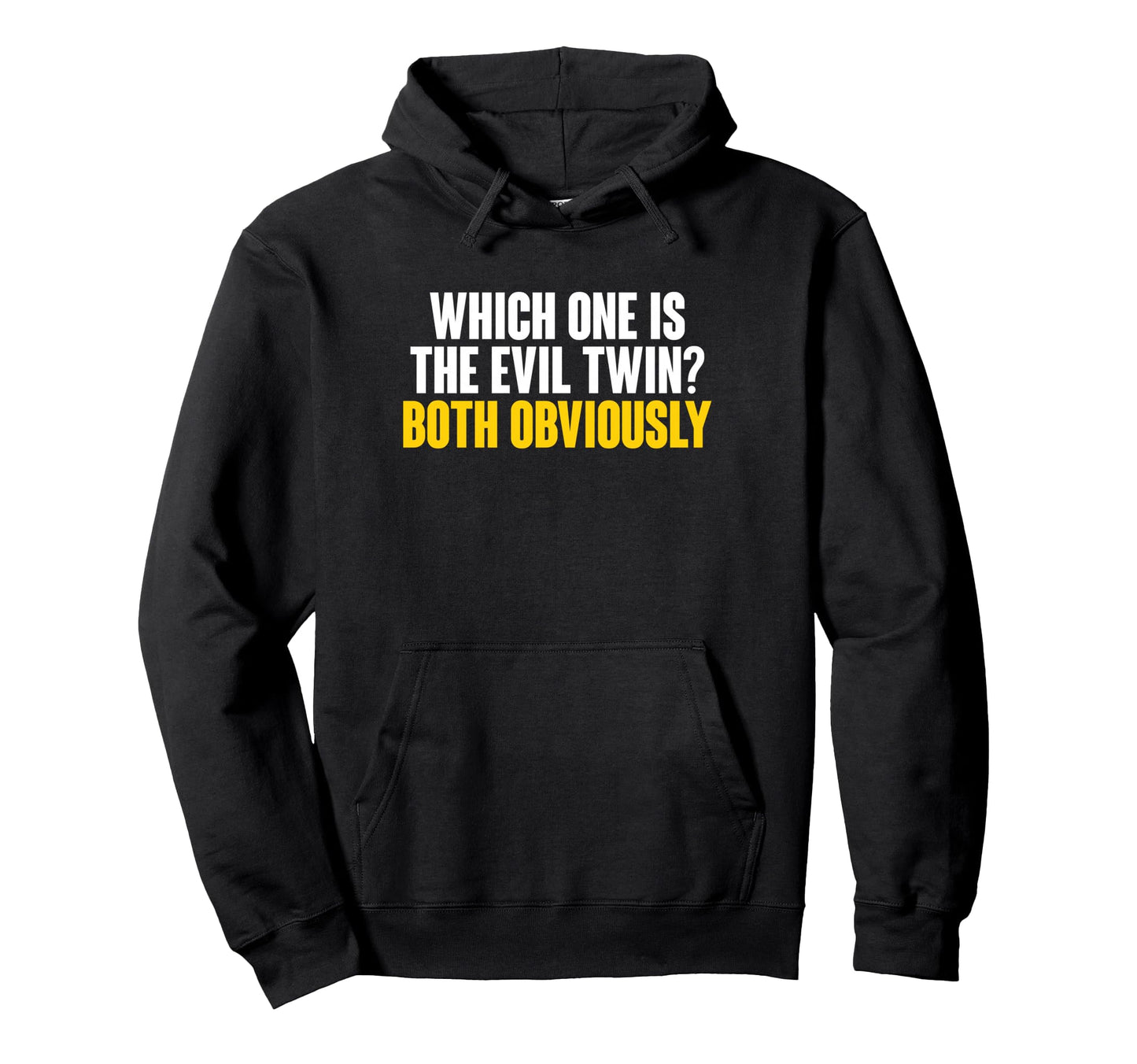 Which One Is Evil Twin Both Obviously Hoodie - Novelty Apparel Men Women - T-Shirt, Sweatshirt, Hoodie