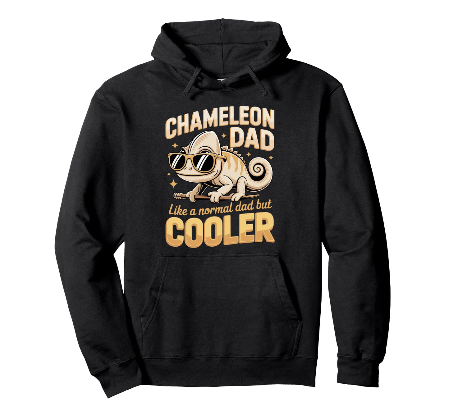 Chameleon Dad Like Normal Dad But Hoodie - Casual Everyday Wear Unisex - T-Shirt, Sweatshirt, Hoodie