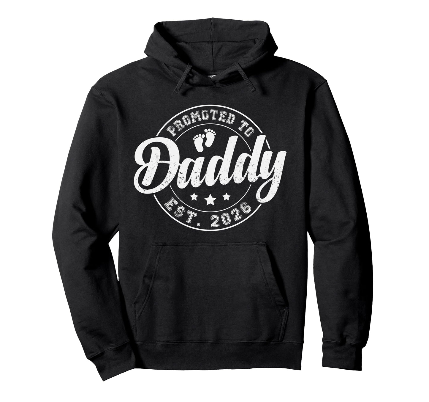 Promoted To Daddy Est 2026 Soon To Be Hoodie - Casual Everyday Wear Unisex - T-Shirt, Sweatshirt, Hoodie