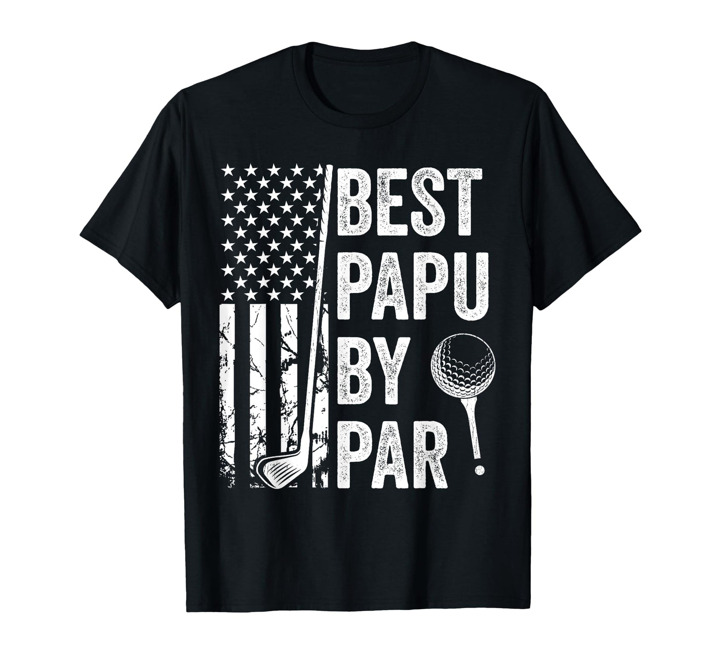 Best Papu Par Usa Flag Golf T-Shirt - Fun Novelty Design for Adults - T-Shirt, Sweatshirt, Hoodie