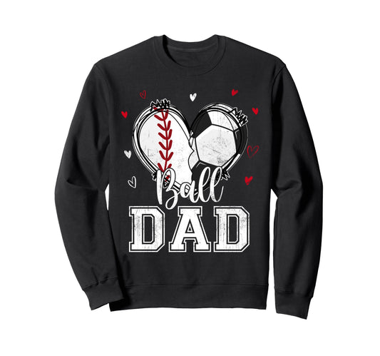 Ball Dad Baseball Soccer Heart Nana Both Sweatshirt - Graphic Print Unisex - T-Shirt, Sweatshirt, Hoodie
