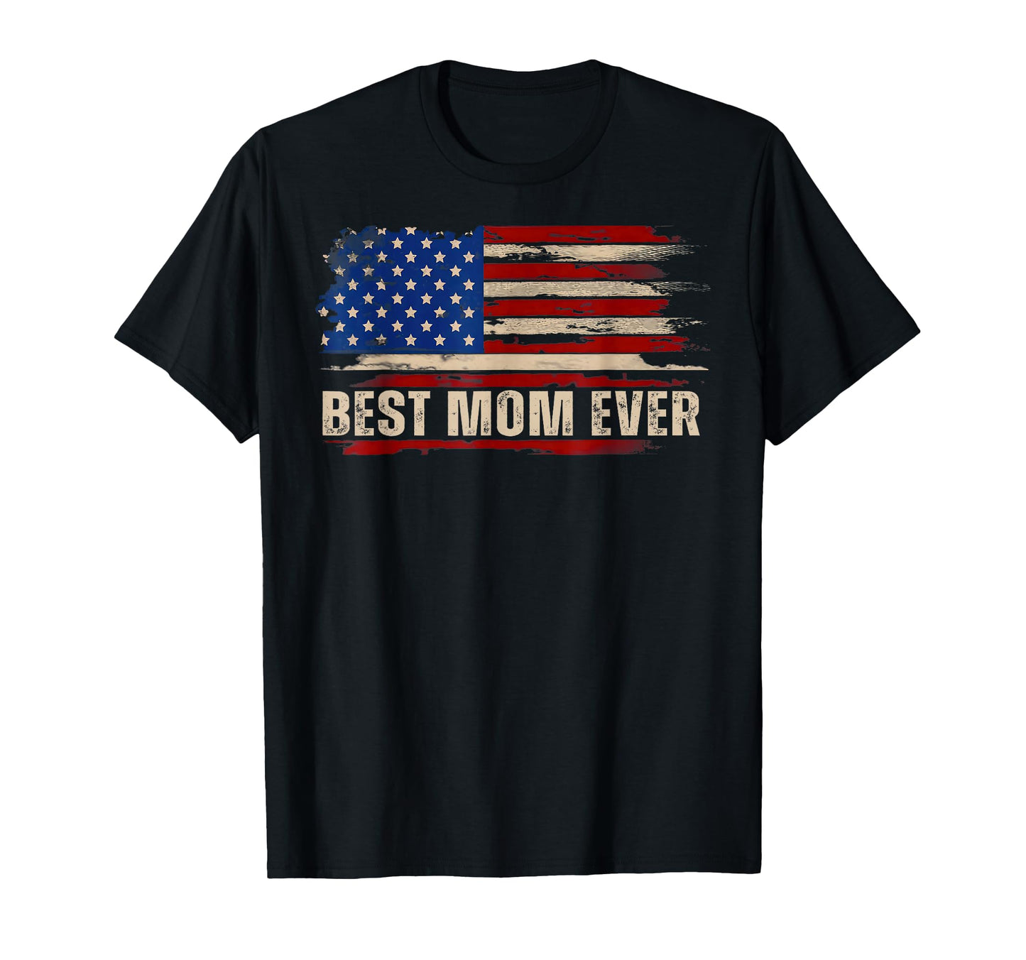 Best Mom Ever American Flag Mothers Day T-Shirt - Unique Graphic for Adults - T-Shirt, Sweatshirt, Hoodie