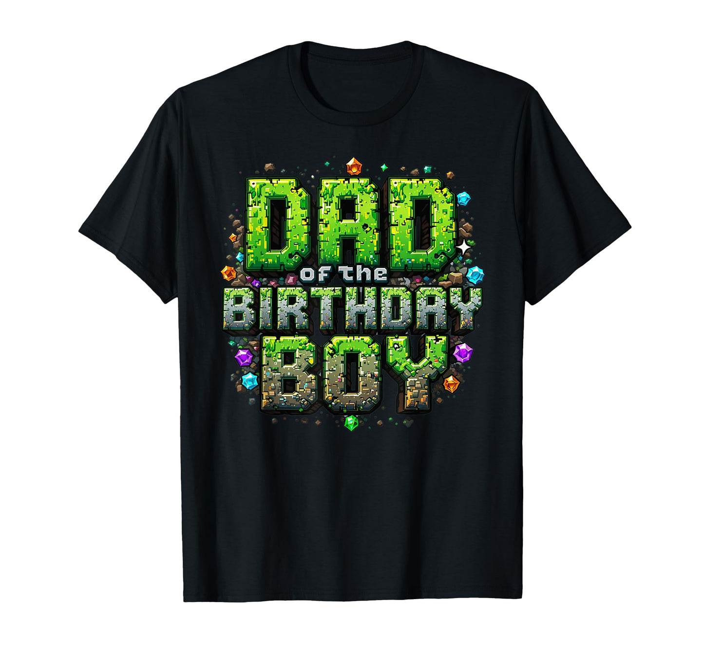 Dad Birthday Gamer Pixel Party Tees T-Shirt - Novelty Apparel Men Women - T-Shirt, Sweatshirt, Hoodie
