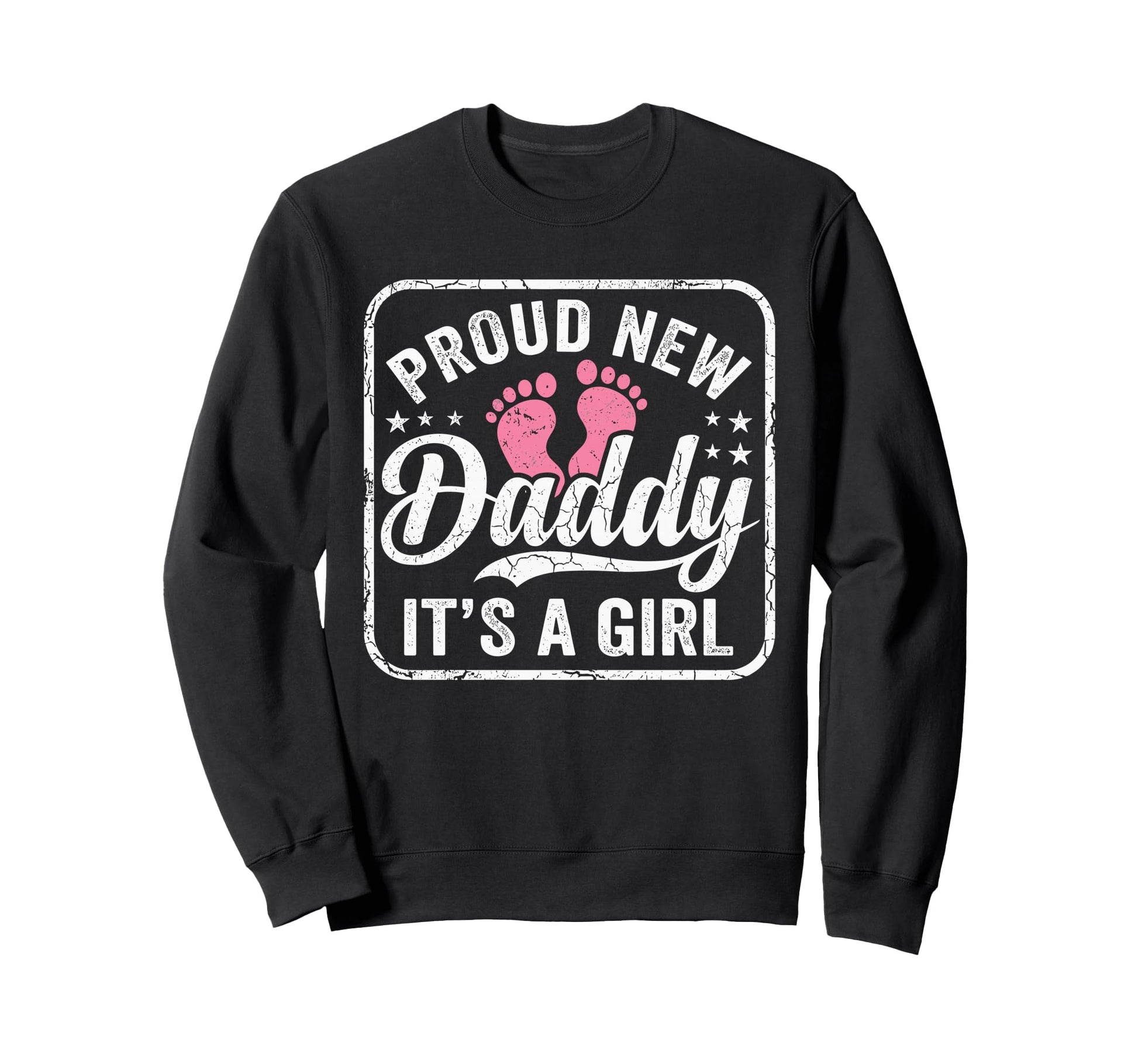 Proud New Daddy Its First Time Sweatshirt - Custom Art Print for Adults - T-Shirt, Sweatshirt, Hoodie