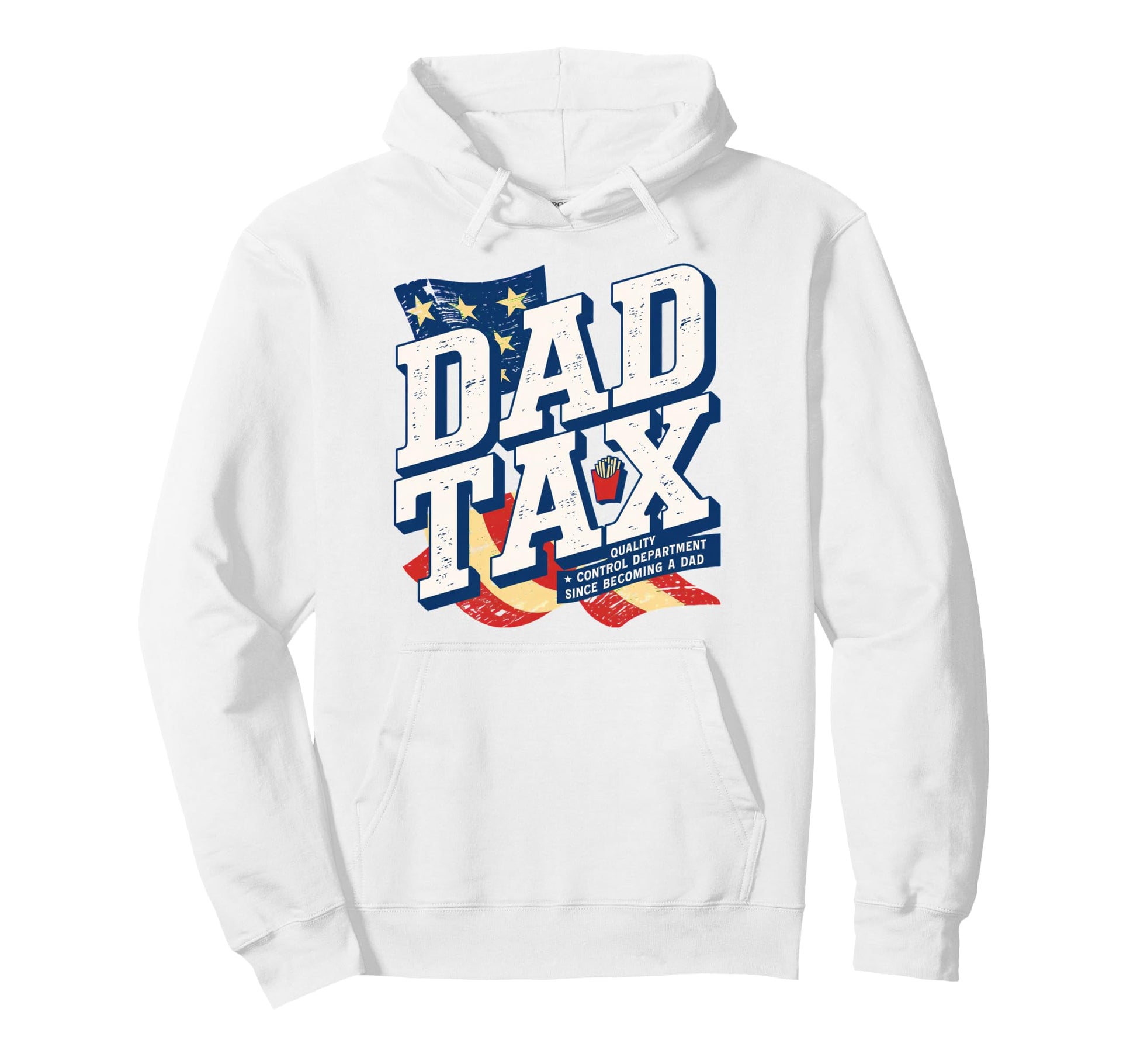 Dad Tax Definition Funny Fathers Hoodie - Casual Everyday Wear Men Women - T-Shirt, Sweatshirt, Hoodie