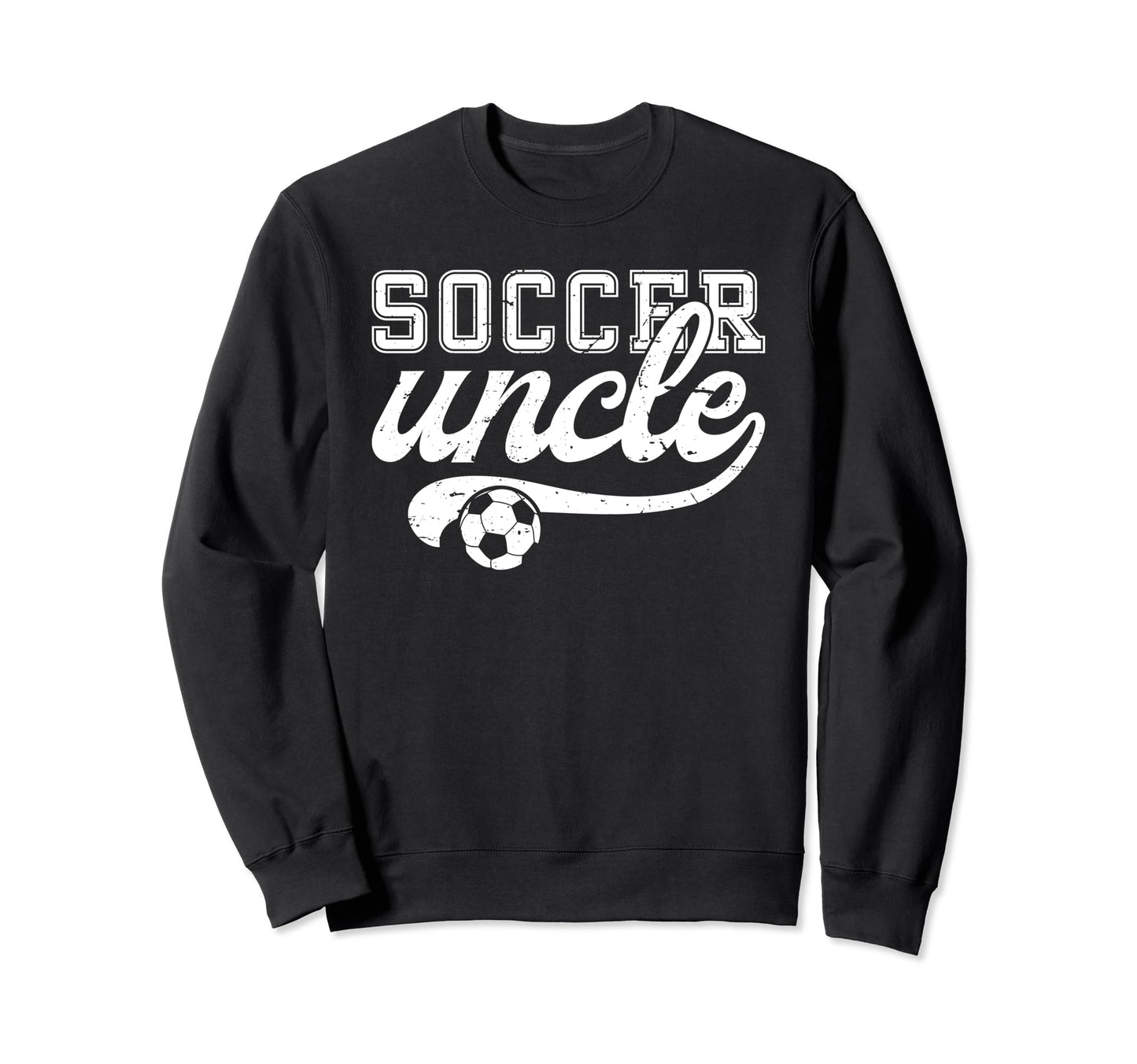 Proud Soccer Uncle Soccer Player Uncle Sweatshirt - Graphic Print Men Women - T-Shirt, Sweatshirt, Hoodie