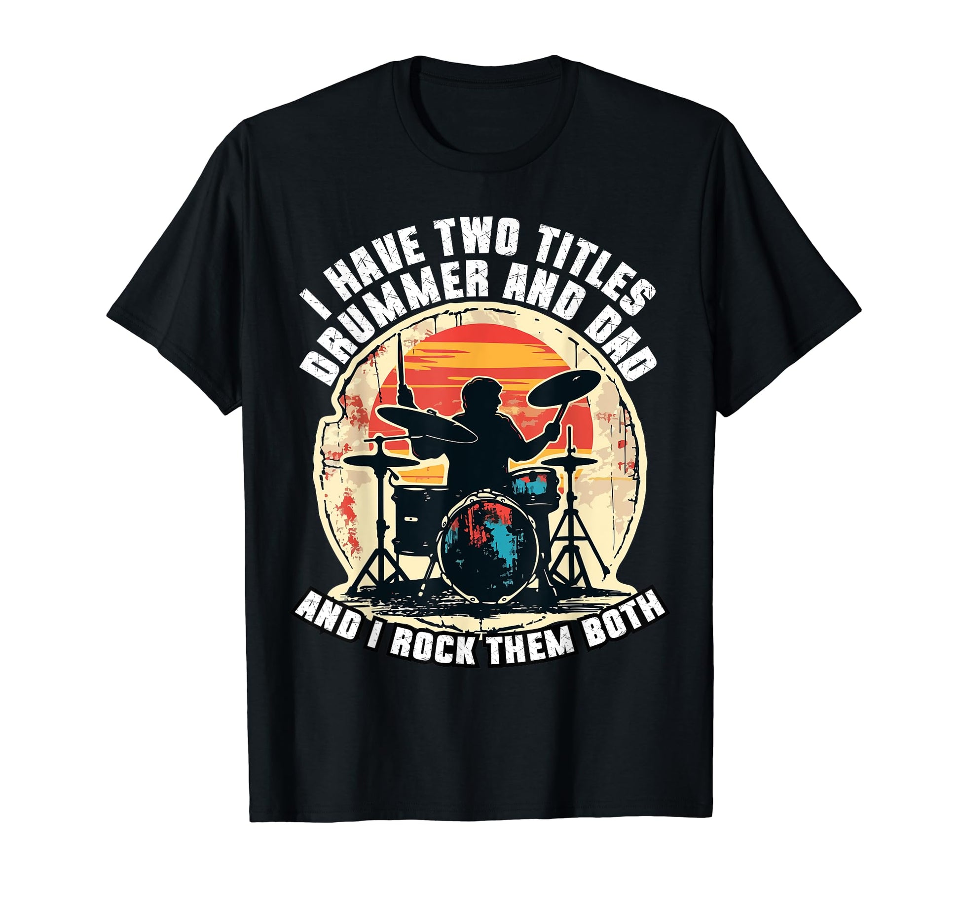 Drummer Dad Musician Fathers Day T-Shirt - Streetwear Style for Adults - T-Shirt, Sweatshirt, Hoodie