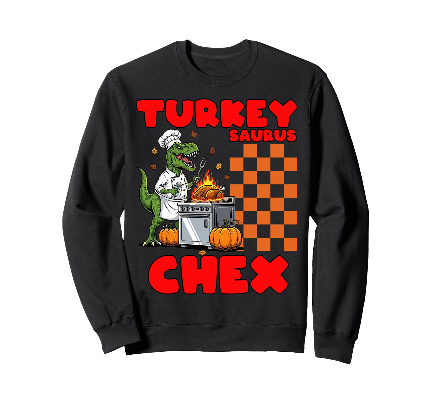Turkey Saurus Trex Dinosaur Sweatshirt - Fun Novelty Design Unisex - T-Shirt, Sweatshirt, Hoodie