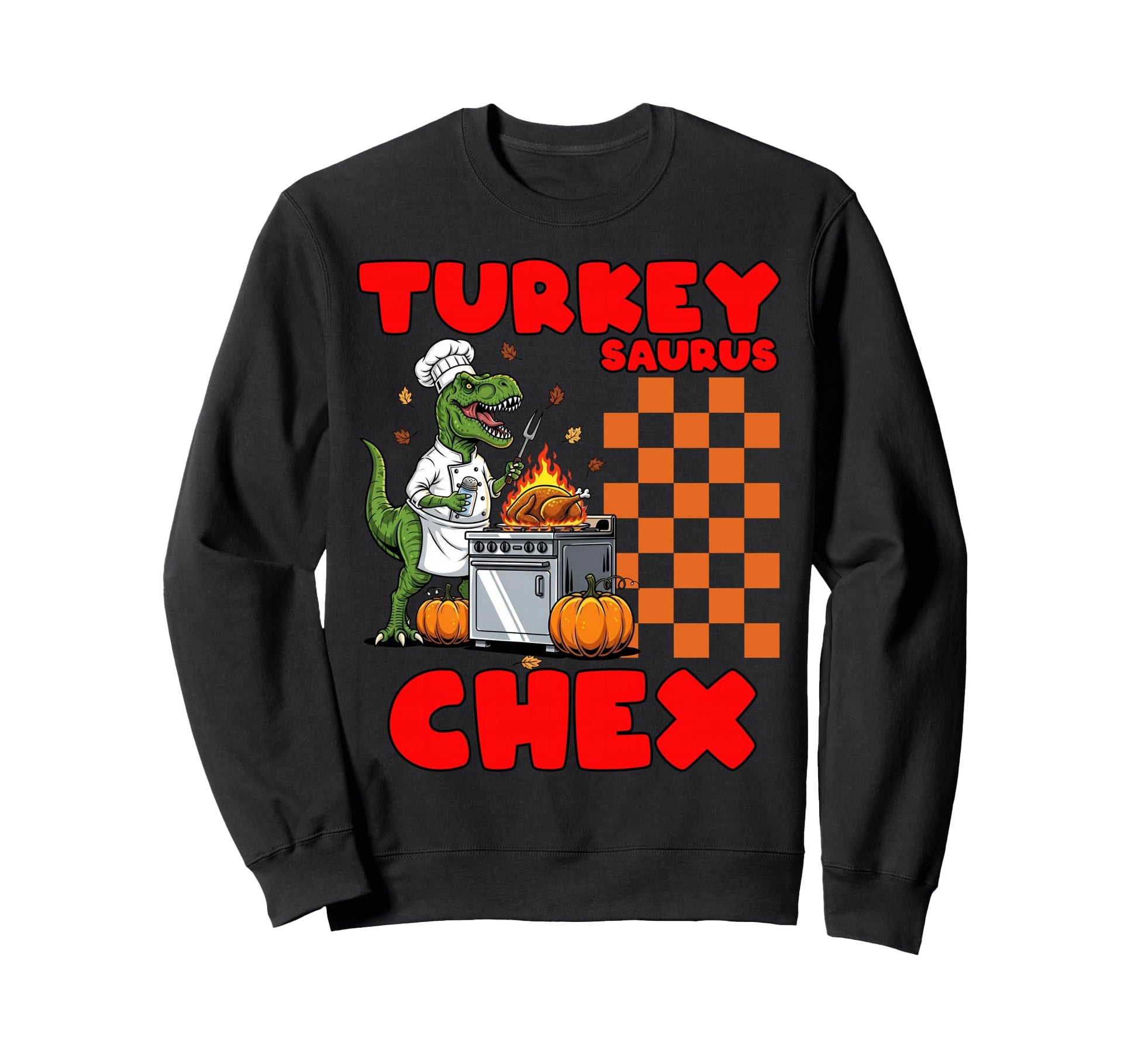 Turkey Saurus Trex Dinosaur Sweatshirt - Fun Novelty Design Unisex - T-Shirt, Sweatshirt, Hoodie