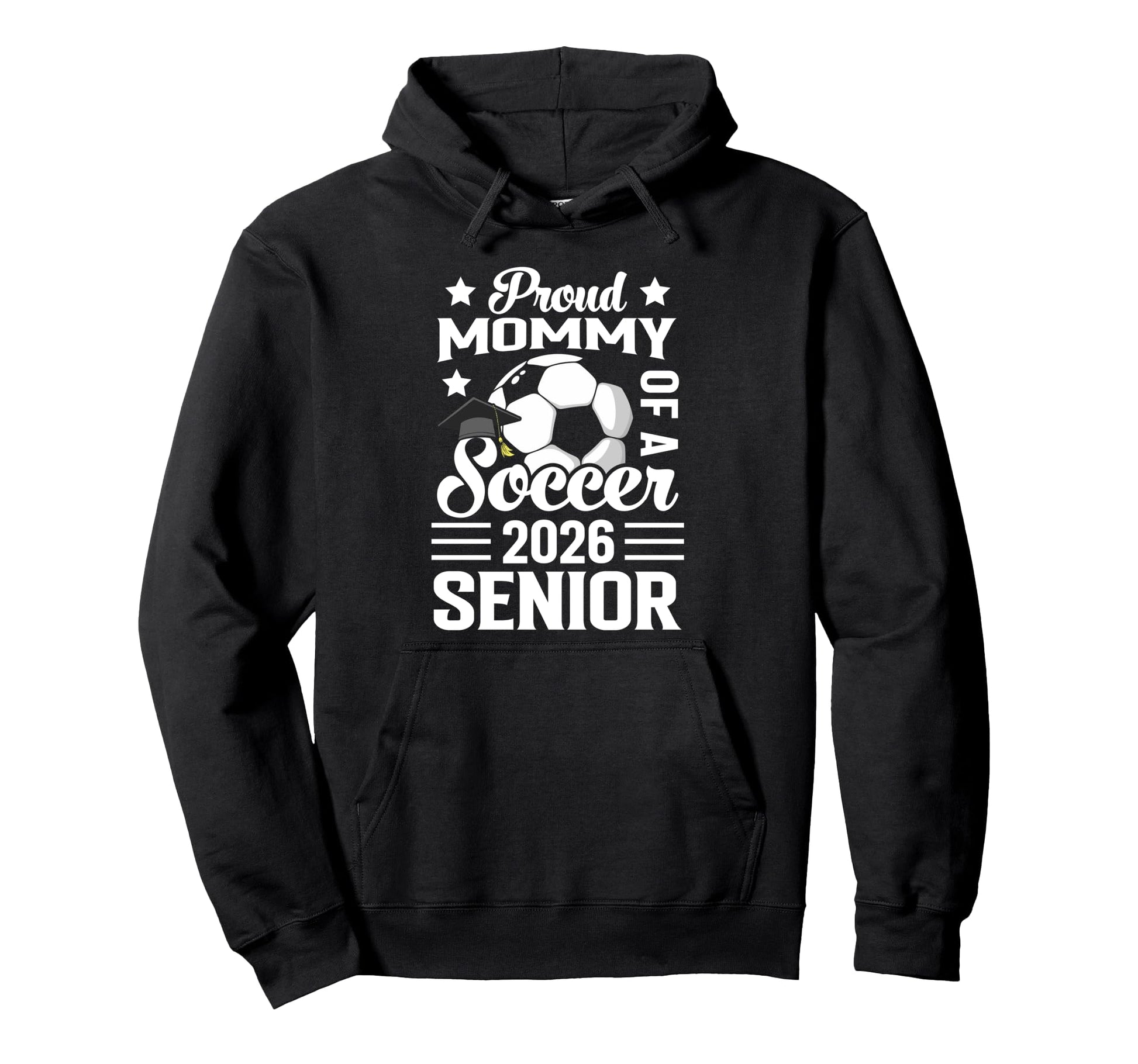 Proud Mommy Soccer Senior 2026 Graduation Hoodie - Graphic Print Men Women - T-Shirt, Sweatshirt, Hoodie