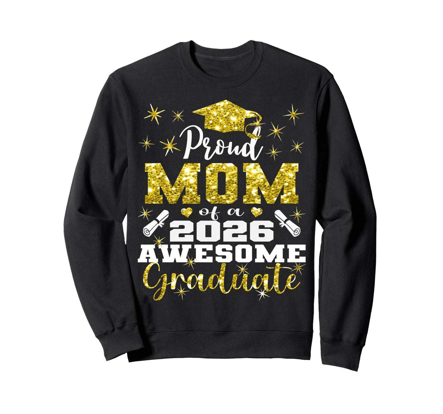 Super Proud Mom 2026 Graduate Sweatshirt - Fun Novelty Design Unisex - T-Shirt, Sweatshirt, Hoodie