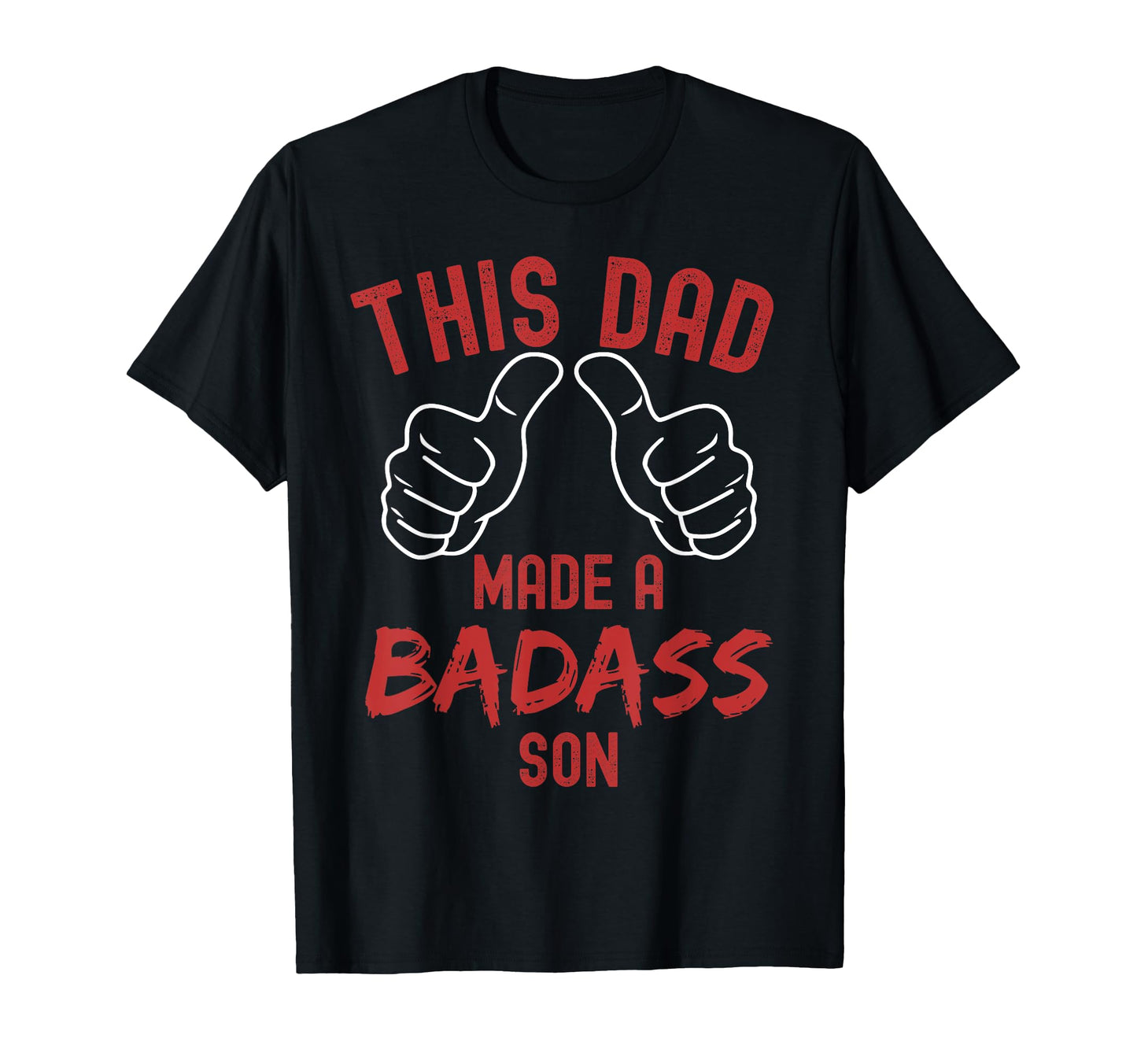 This Dad Made Badass Son Funny T-Shirt - Aesthetic Graphic for Adults - T-Shirt, Sweatshirt, Hoodie
