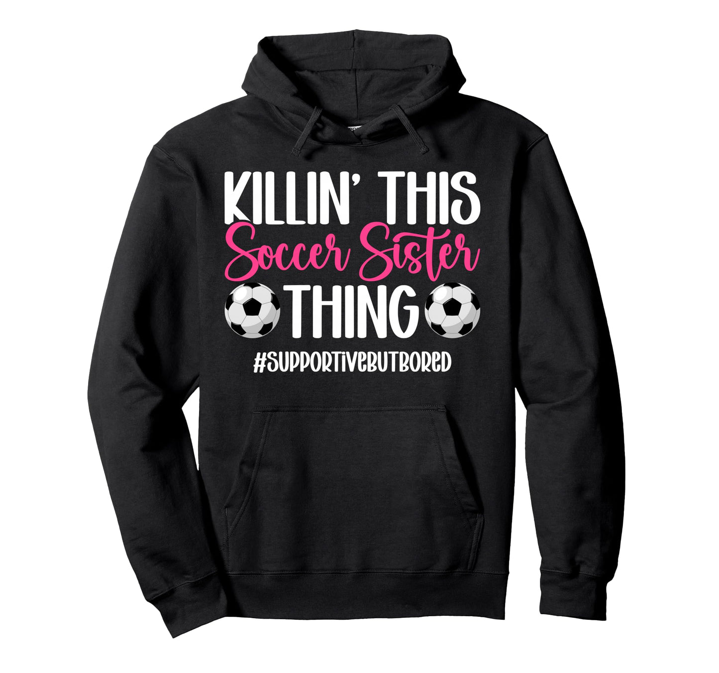 This Soccer Sister Thing Sister Soccer Hoodie - Novelty Apparel for Adults - T-Shirt, Sweatshirt, Hoodie
