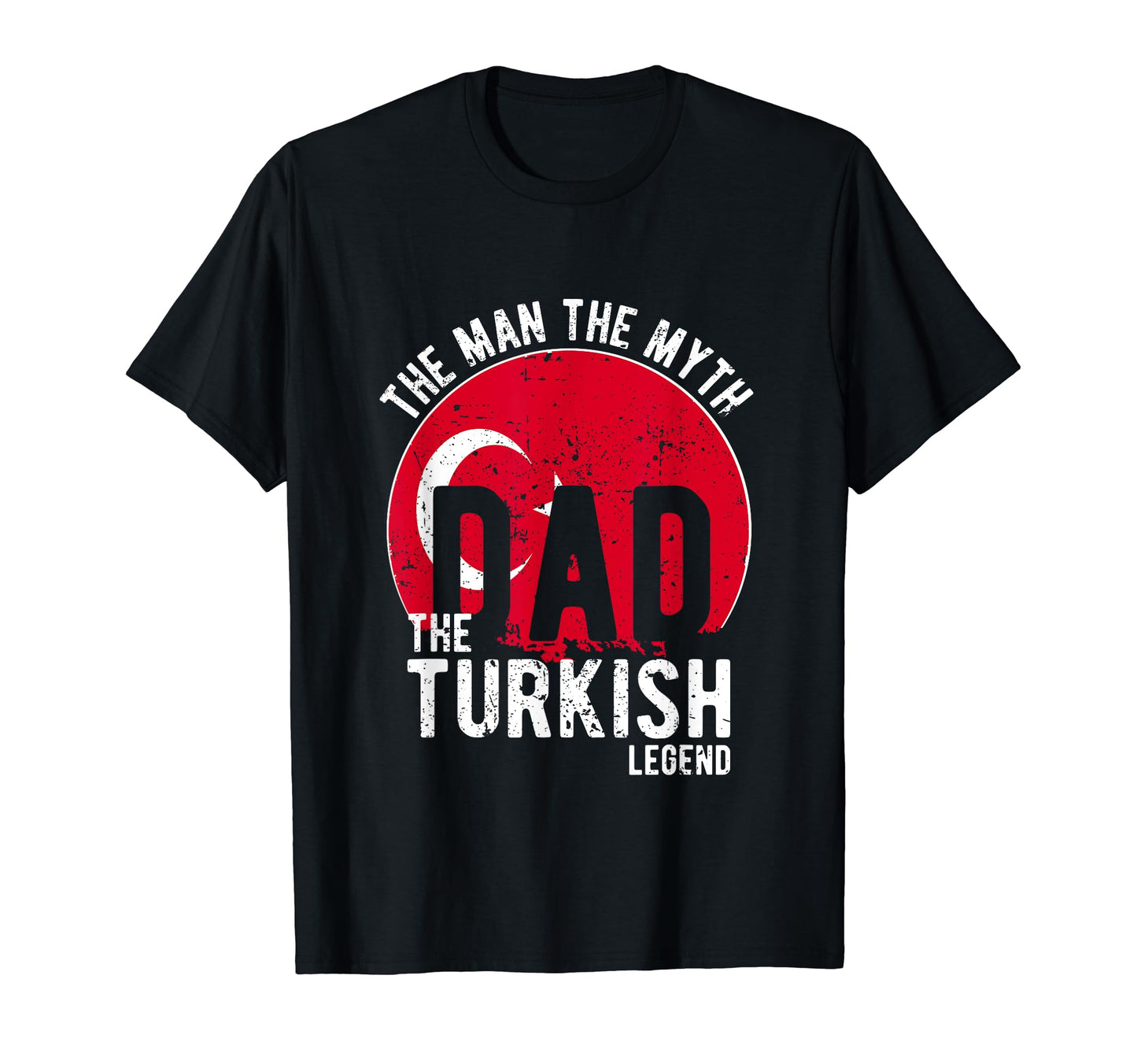 Myth Turkish Legend Dad Turkish T-Shirt - Streetwear Style Men Women - T-Shirt, Sweatshirt, Hoodie