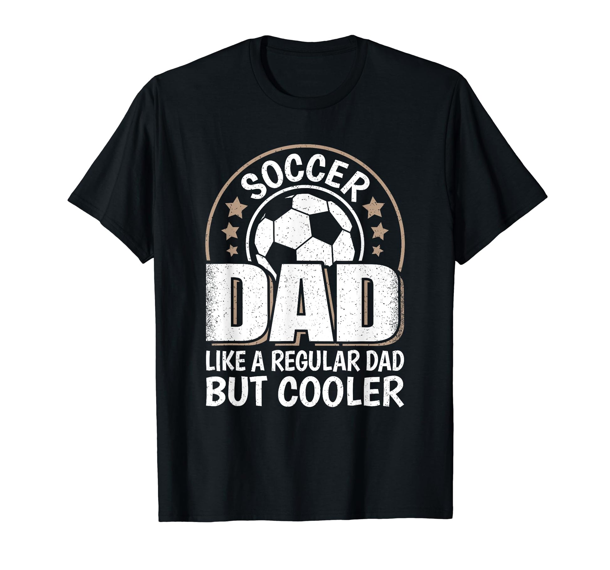 Soccer Dad Like Regular Dad But T-Shirt - Casual Everyday Wear for Adults - T-Shirt, Sweatshirt, Hoodie