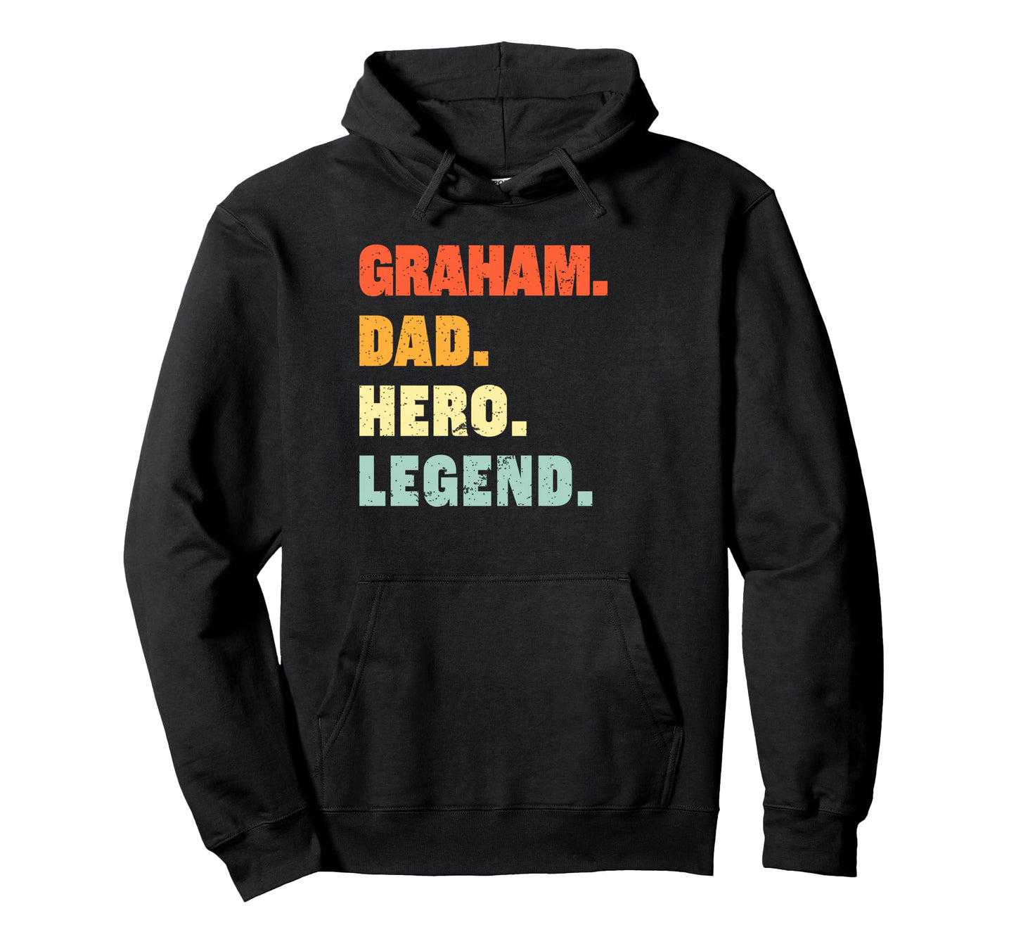 Graham Dad Hero Legend Personalized Custom Hoodie - Graphic Print Unisex - T-Shirt, Sweatshirt, Hoodie