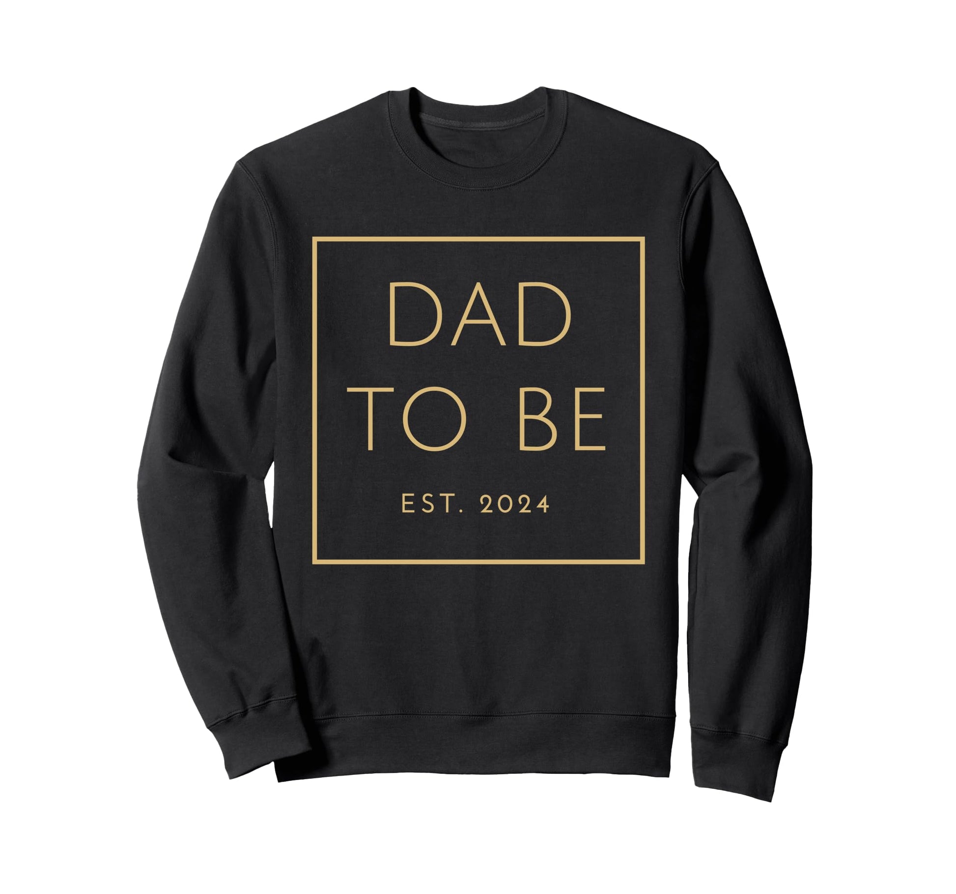 Dad To Be Est 2024 New Or Sweatshirt - Streetwear Style for Adults - T-Shirt, Sweatshirt, Hoodie