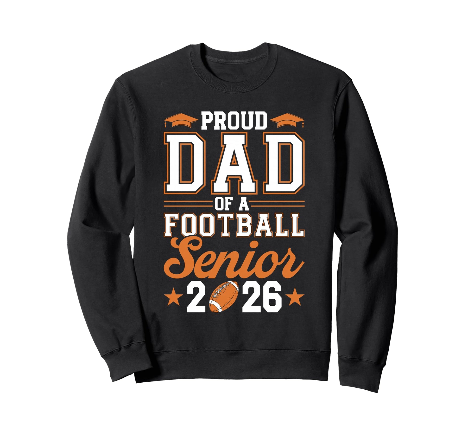 Proud Dad 2026 Senior Football Sweatshirt - Aesthetic Graphic Men Women - T-Shirt, Sweatshirt, Hoodie