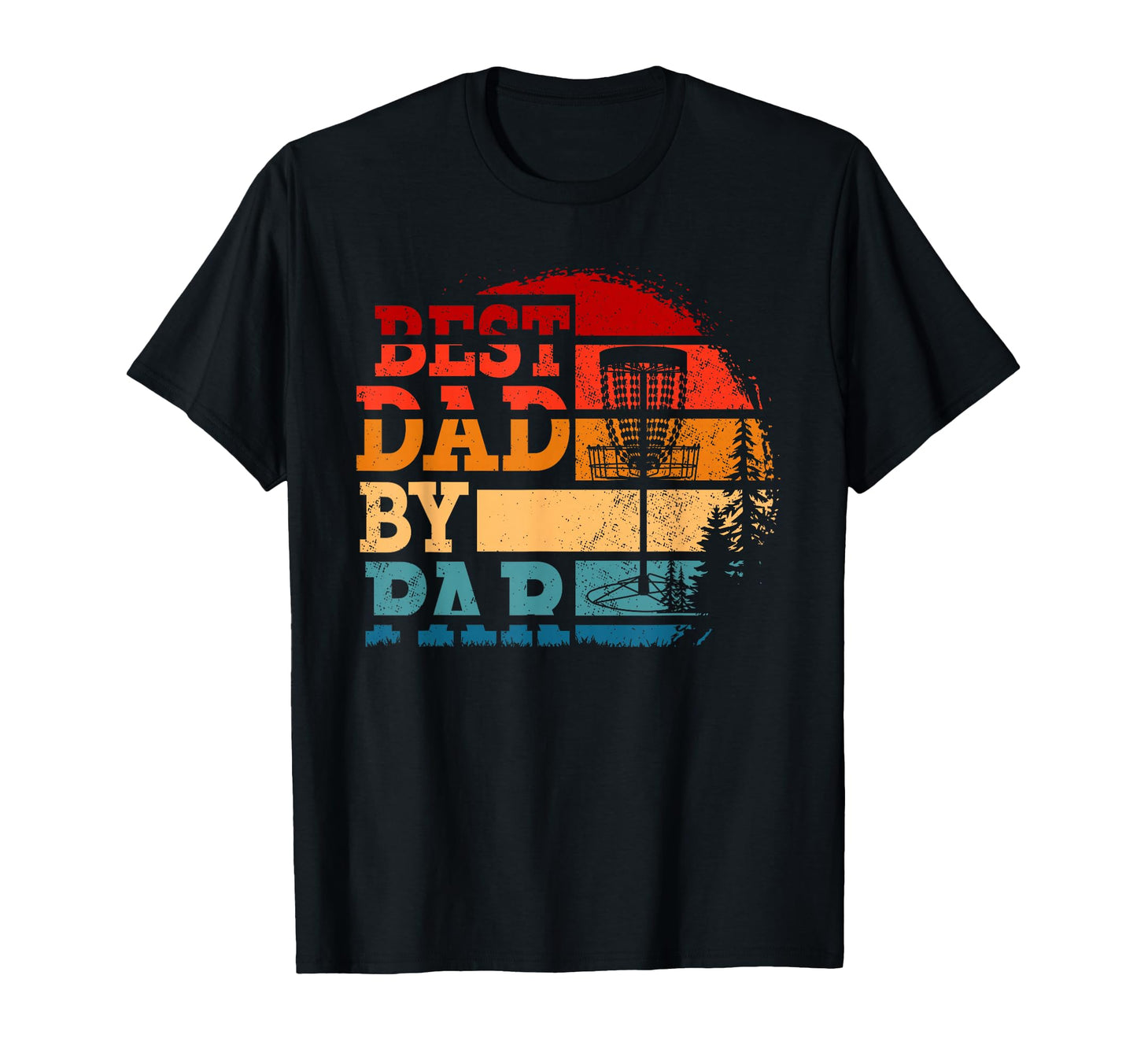 Disc Golf Dad Best Dad Par T-Shirt - Casual Everyday Wear Unisex - T-Shirt, Sweatshirt, Hoodie