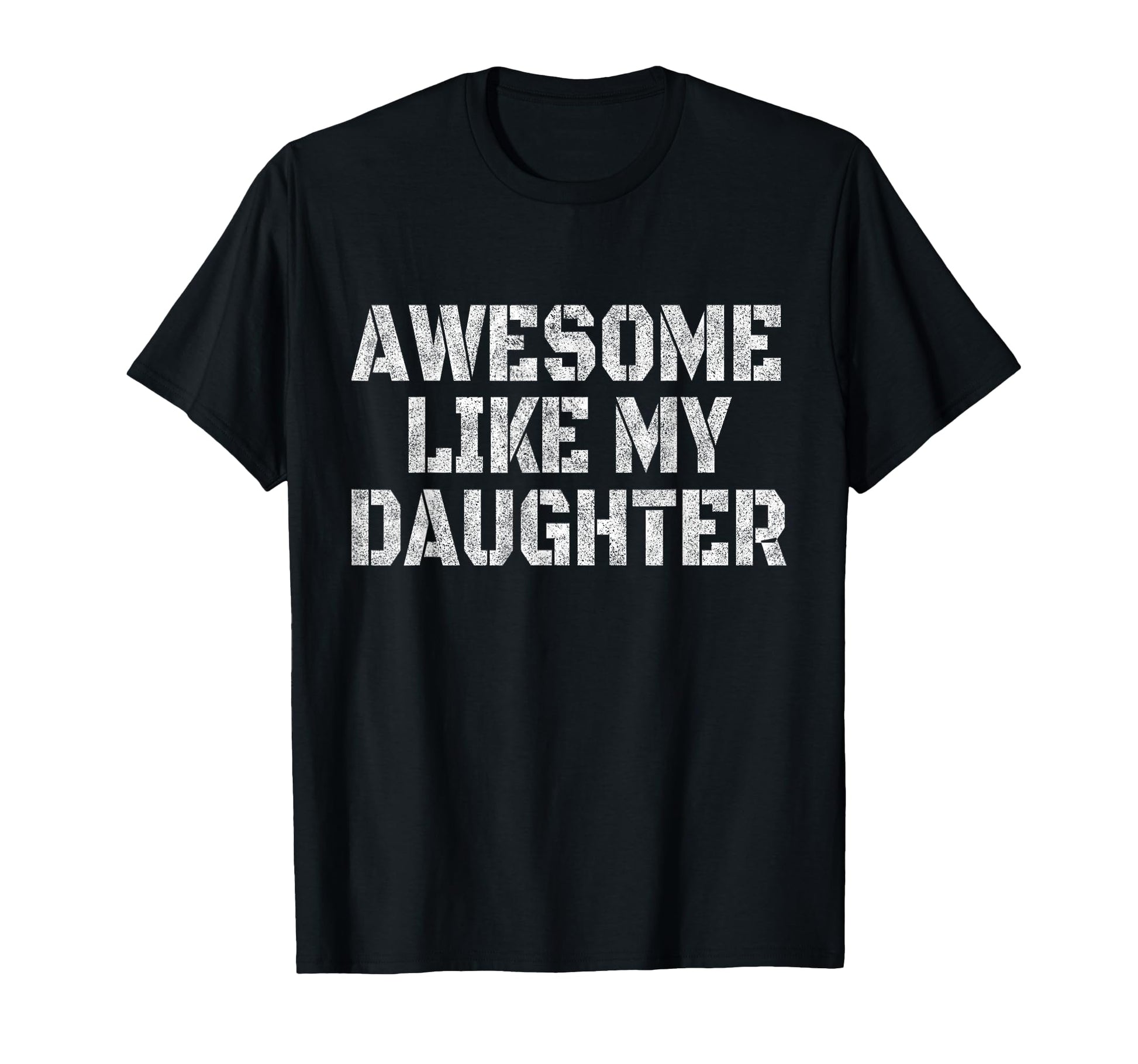 Awesome Like My Daughter Veteran Dad T-Shirt - Minimalist Print for Adults - T-Shirt, Sweatshirt, Hoodie