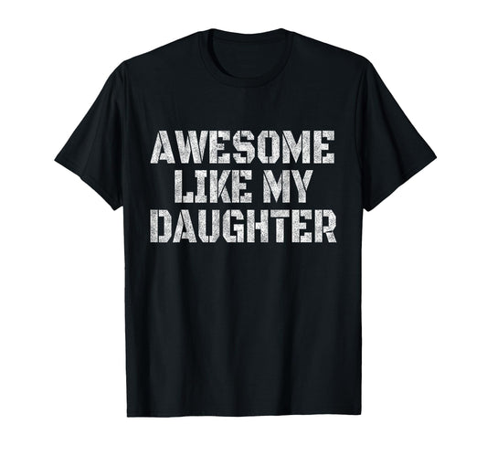 Awesome Like My Daughter Veteran Dad T-Shirt - Minimalist Print for Adults - T-Shirt, Sweatshirt, Hoodie