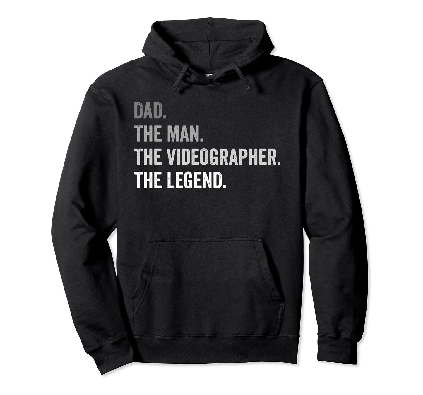 Dad Videographer Legend Hoodie - Trendy Graphic Unisex - T-Shirt, Sweatshirt, Hoodie