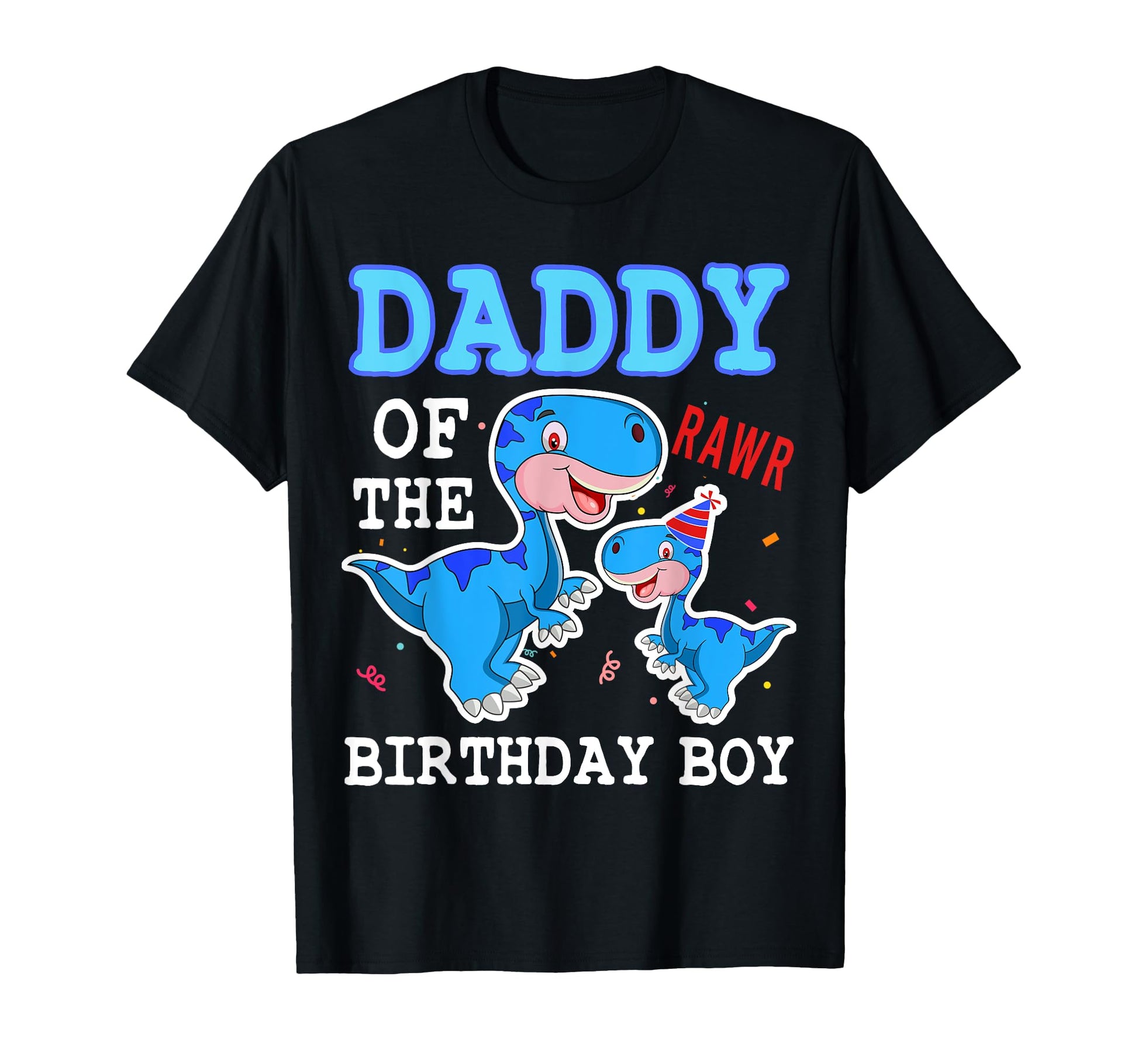 Daddy Dinosaur Dad Birthday Dad And T-Shirt - Streetwear Style Men Women - T-Shirt, Sweatshirt, Hoodie