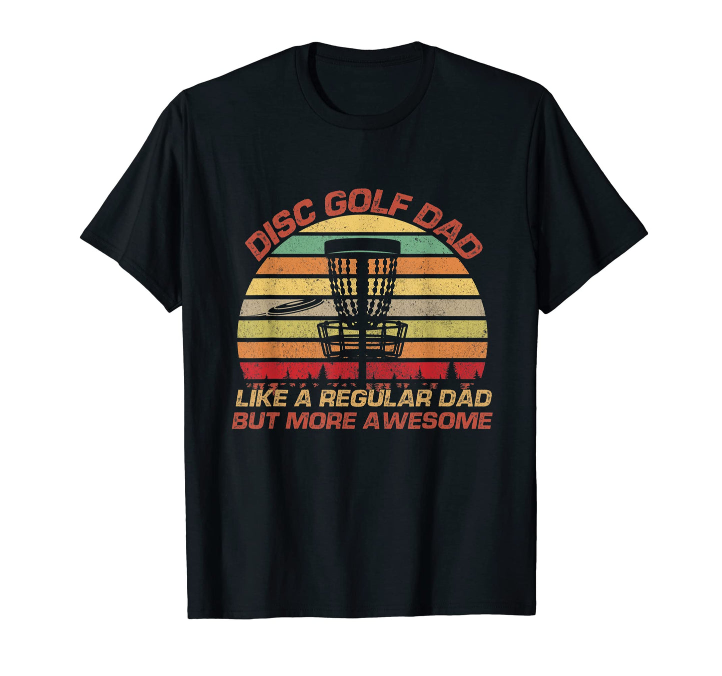 Mens Disc Golf Dad Like Regular Dad But T-Shirt - Graphic Print Men Women - T-Shirt, Sweatshirt, Hoodie