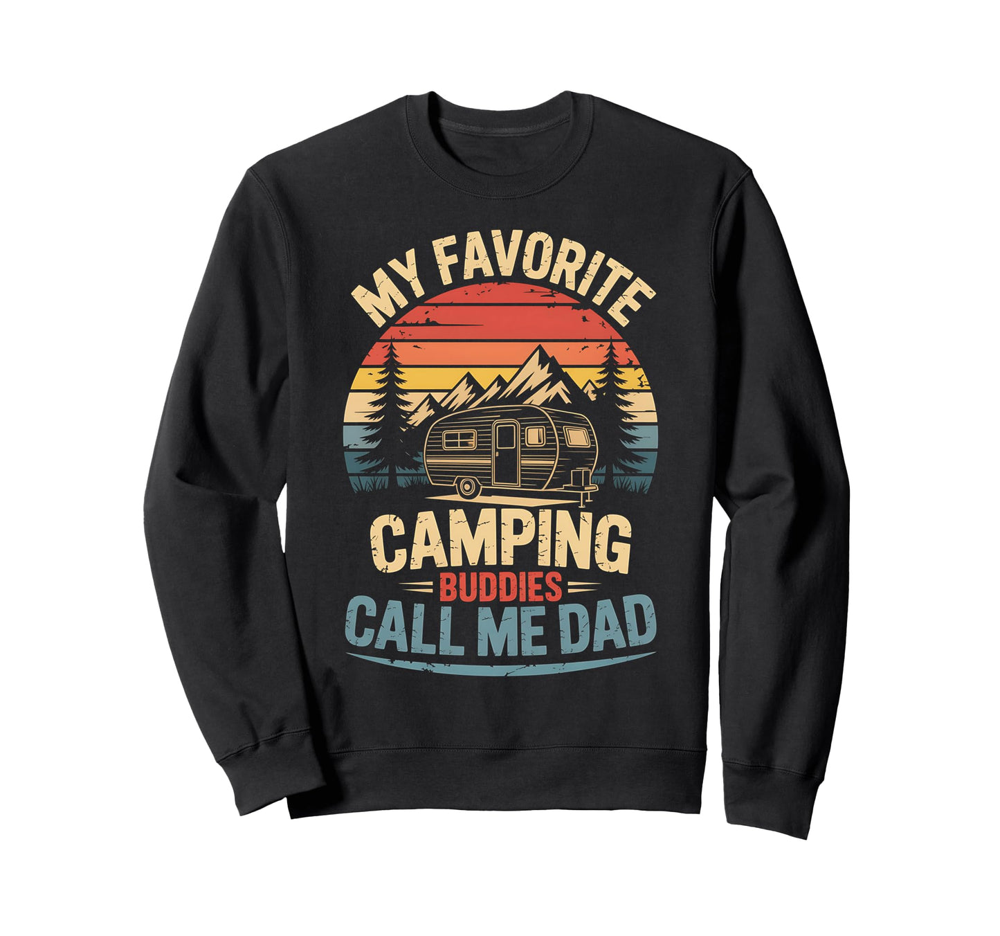 My Favorite Camping Buddies Call Me Sweatshirt - Aesthetic Graphic Unisex - T-Shirt, Sweatshirt, Hoodie