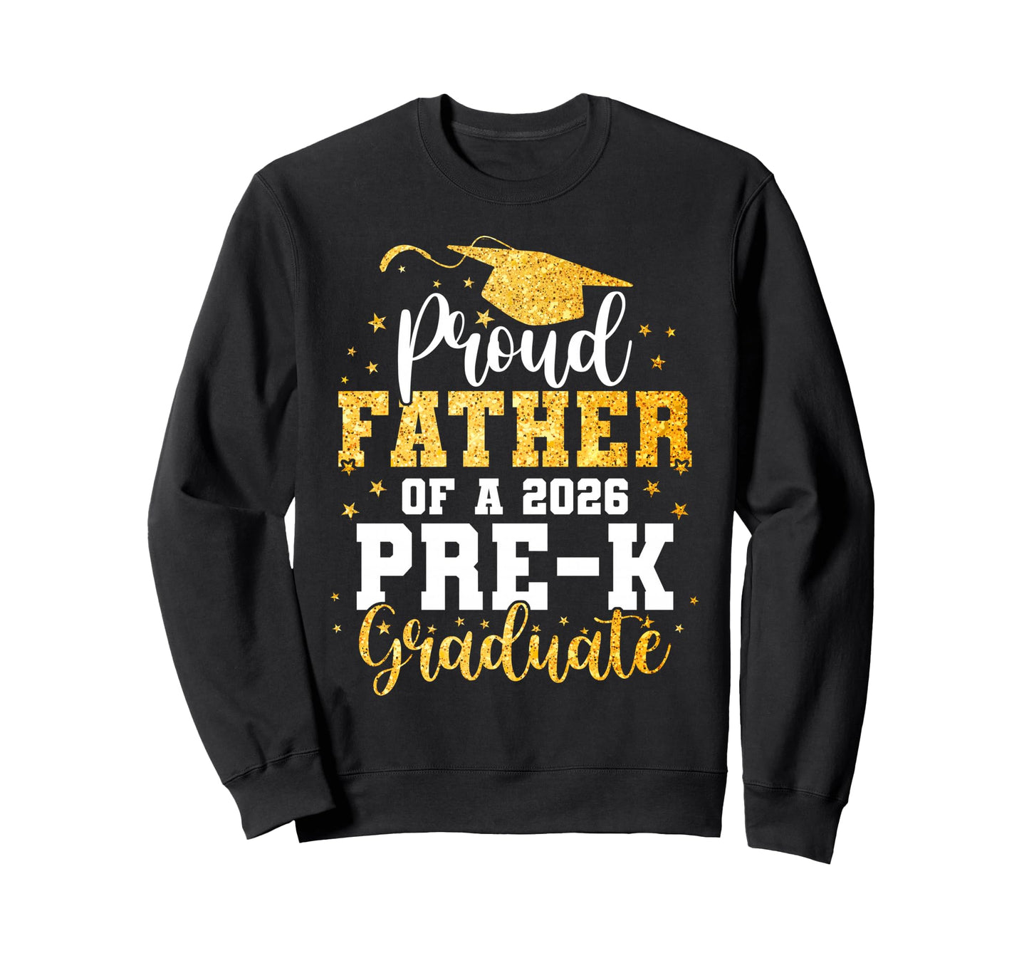 Proud Father Class 2026 Pre K Sweatshirt - Custom Art Print Men Women - T-Shirt, Sweatshirt, Hoodie