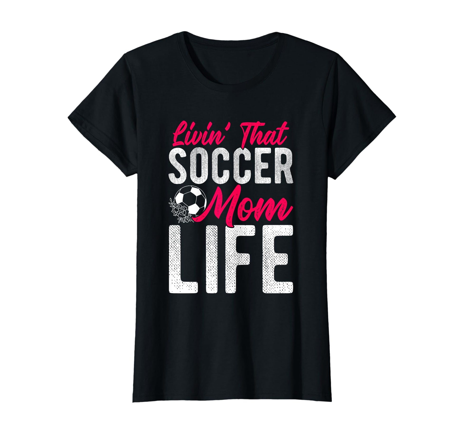 Livin That Soccer Mom Life Soccer T-Shirt - Novelty Apparel Unisex - T-Shirt, Sweatshirt, Hoodie