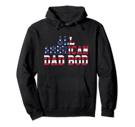 All American Dad Bod Flag Fathers Day Hoodie - Graphic Print Men Women - T-Shirt, Sweatshirt, Hoodie