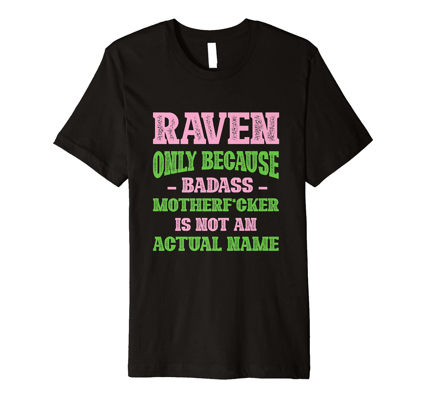 Badass Raven Name Unique Nickname T-Shirt - Unique Graphic for Adults - T-Shirt, Sweatshirt, Hoodie