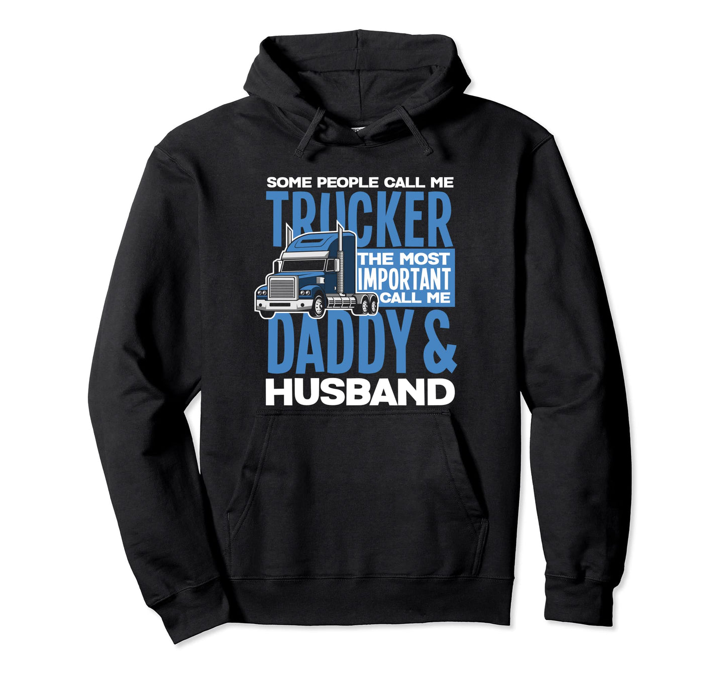 Trucker Daddy Husband Truck Driving Dad Hoodie - Minimalist Print Men Women - T-Shirt, Sweatshirt, Hoodie