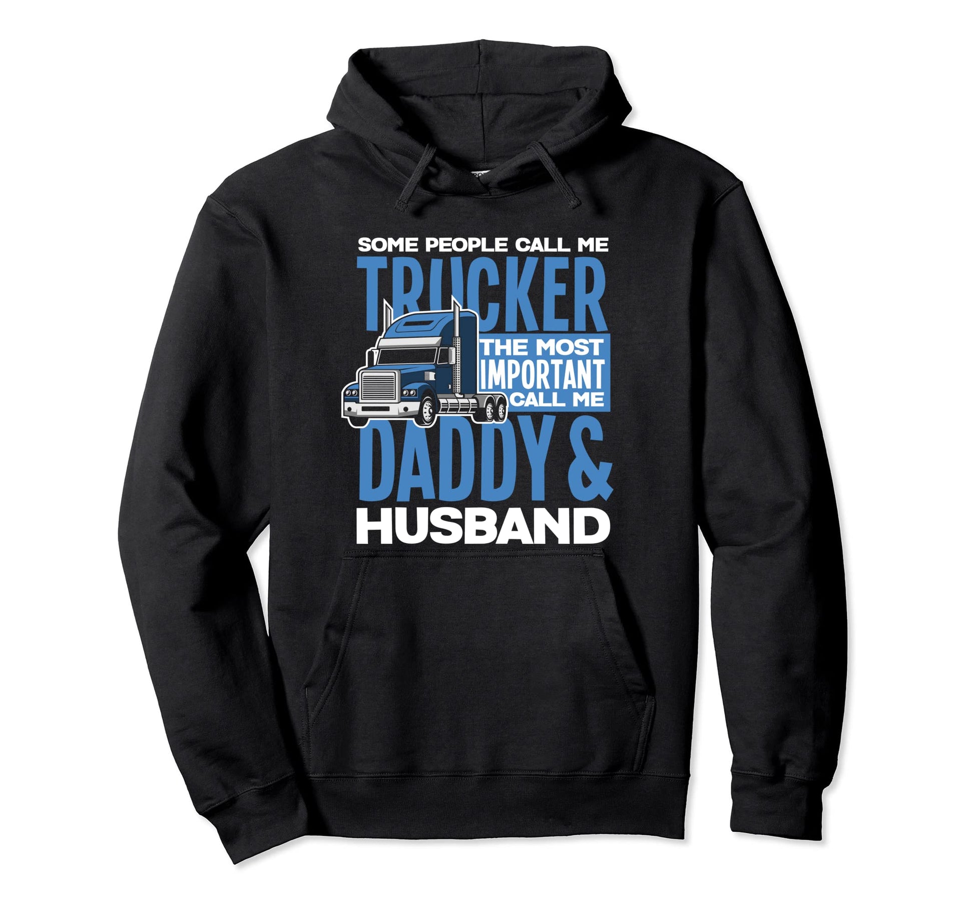 Trucker Daddy Husband Truck Driving Dad Hoodie - Minimalist Print Men Women - T-Shirt, Sweatshirt, Hoodie