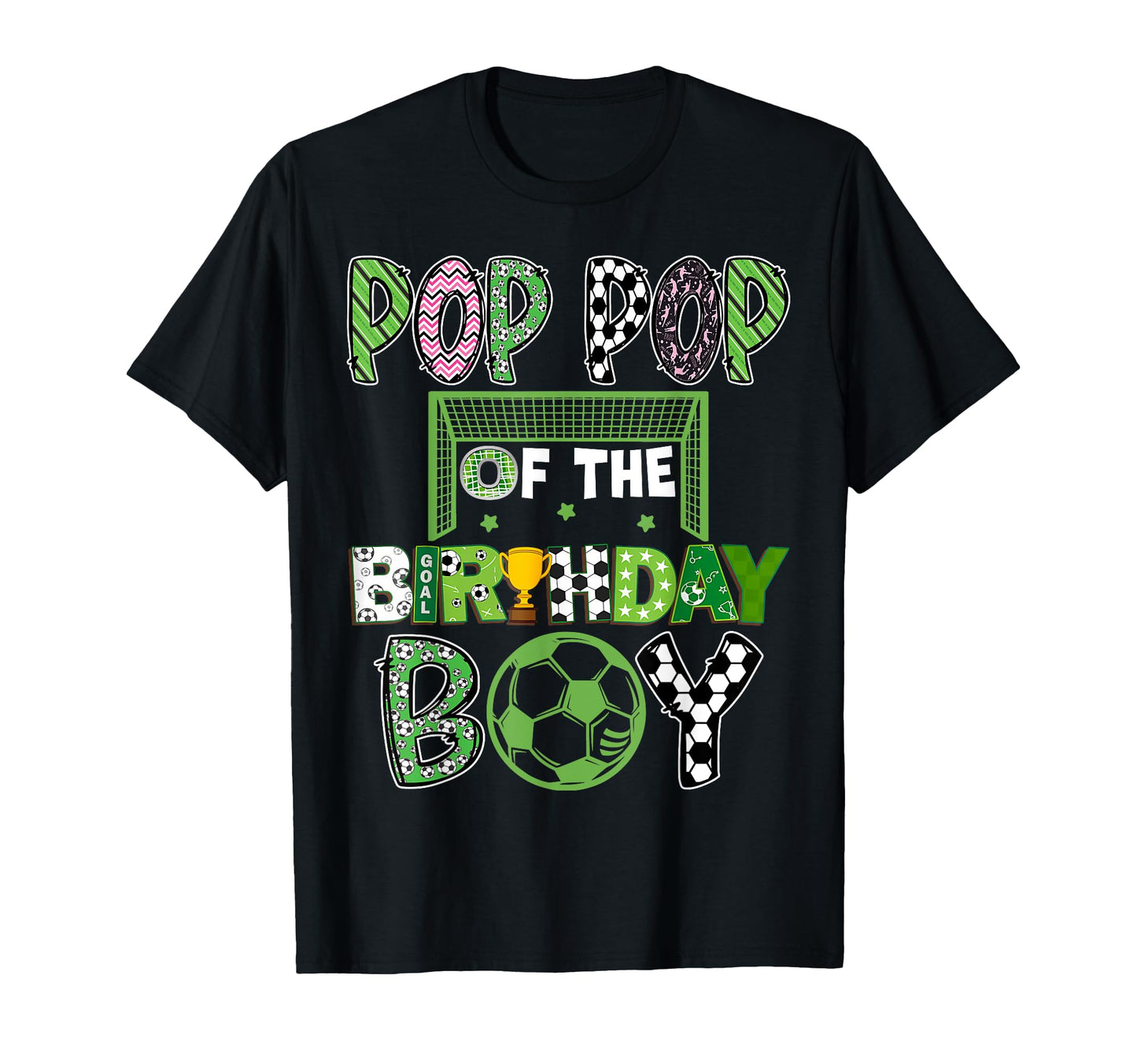 Pop Pop Birthday Soccer Player Birthday T-Shirt - Streetwear Style Unisex - T-Shirt, Sweatshirt, Hoodie